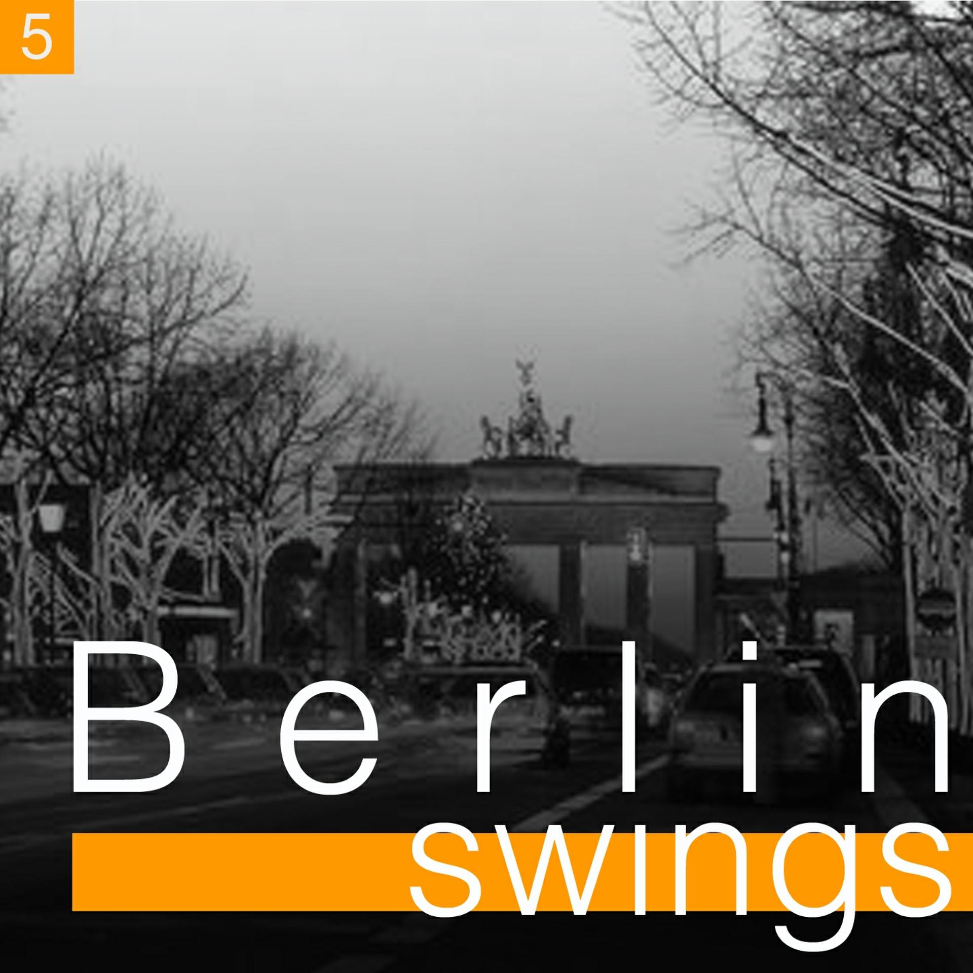 Постер альбома Berlin Swings, Vol. 5 (Die goldene Ära deutscher Tanzorchester)