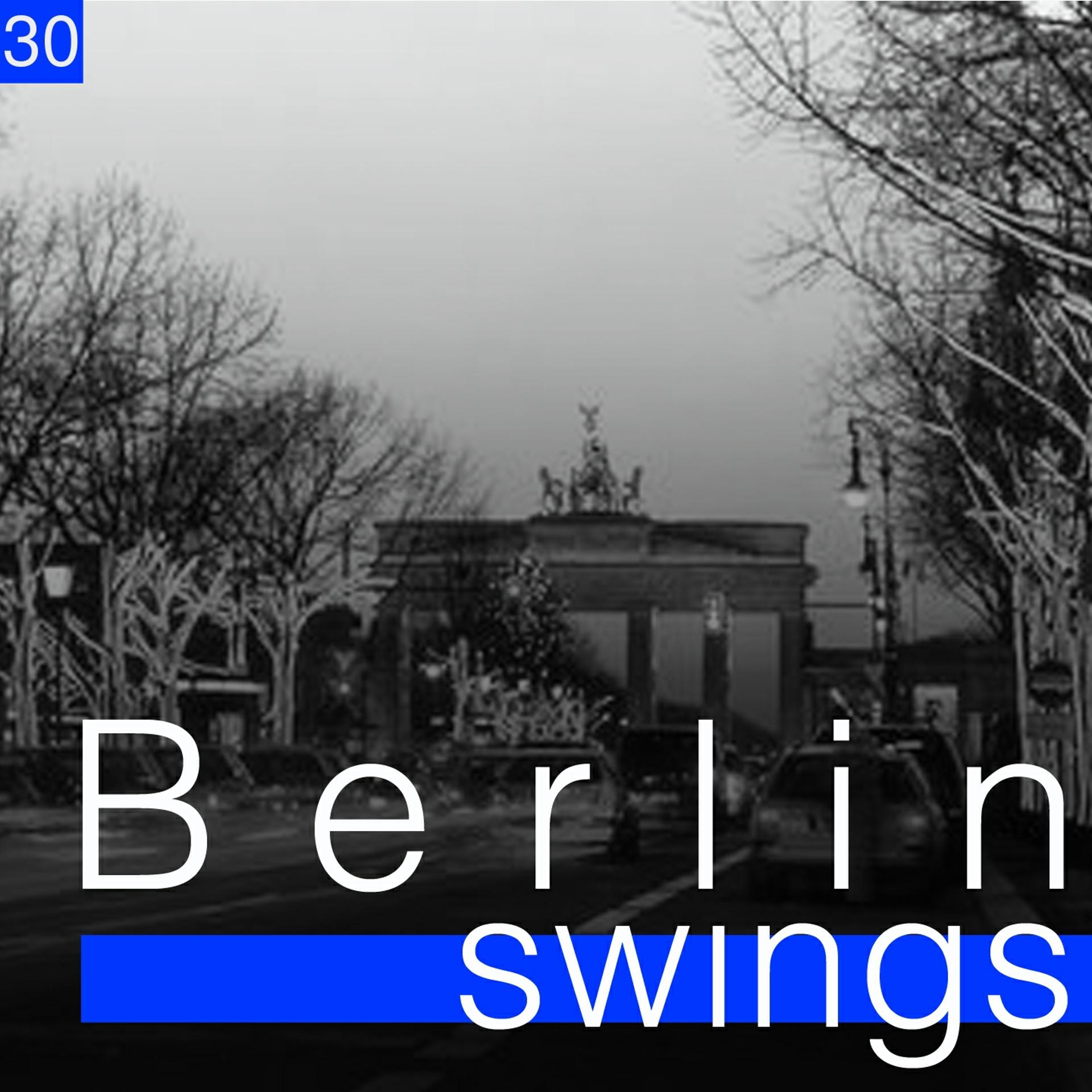 Постер альбома Berlin Swings, Vol. 30 (Die goldene Ära deutscher Tanzorchester)