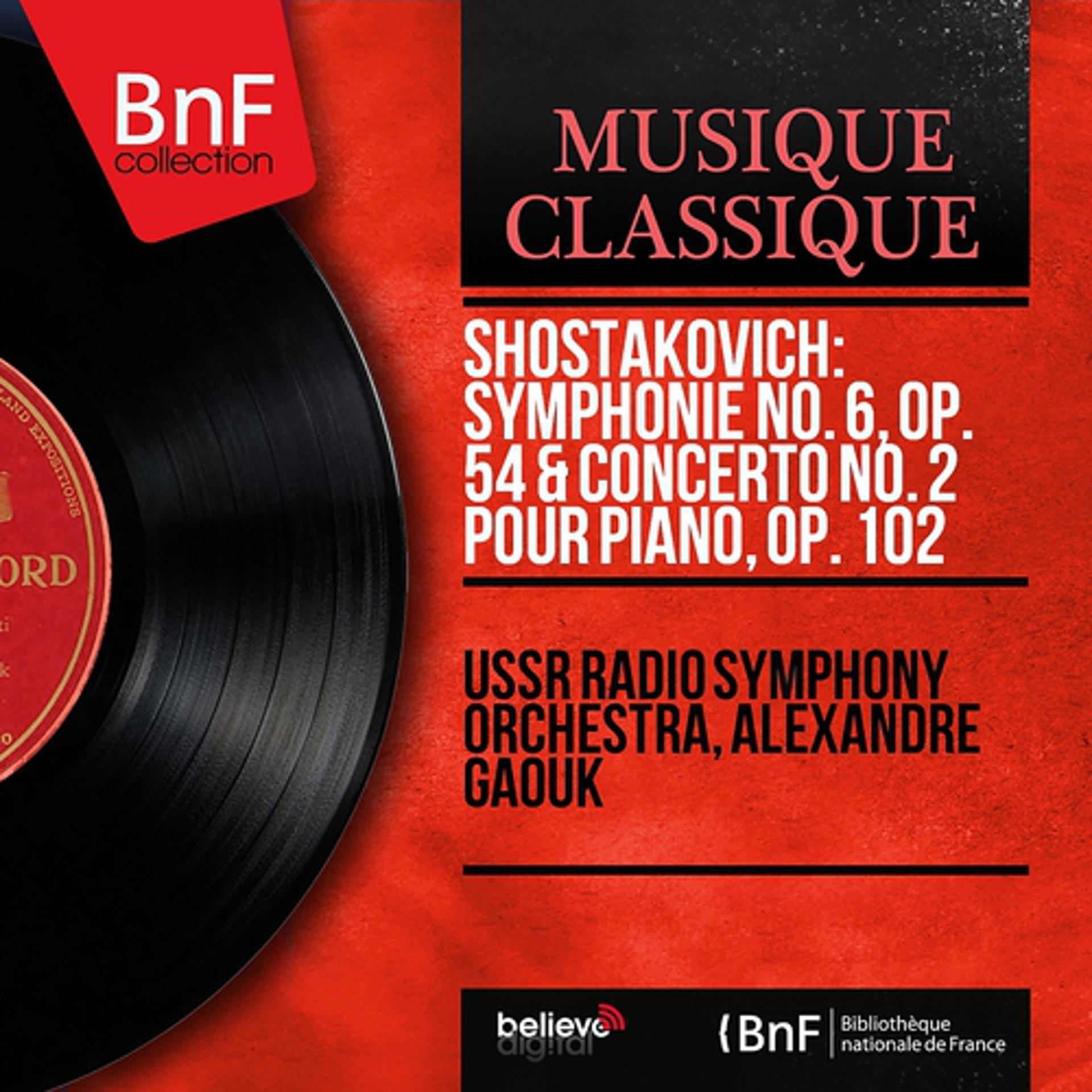 Постер альбома Shostakovich: Symphonie No. 6, Op. 54 & Concerto No. 2 pour piano, Op. 102 (Mono Version)