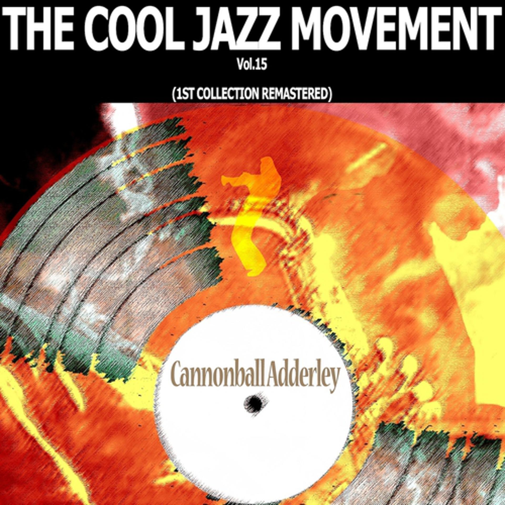 Постер альбома The Cool Jazz Movement, Vol. 15 (1st Collection Remastered)