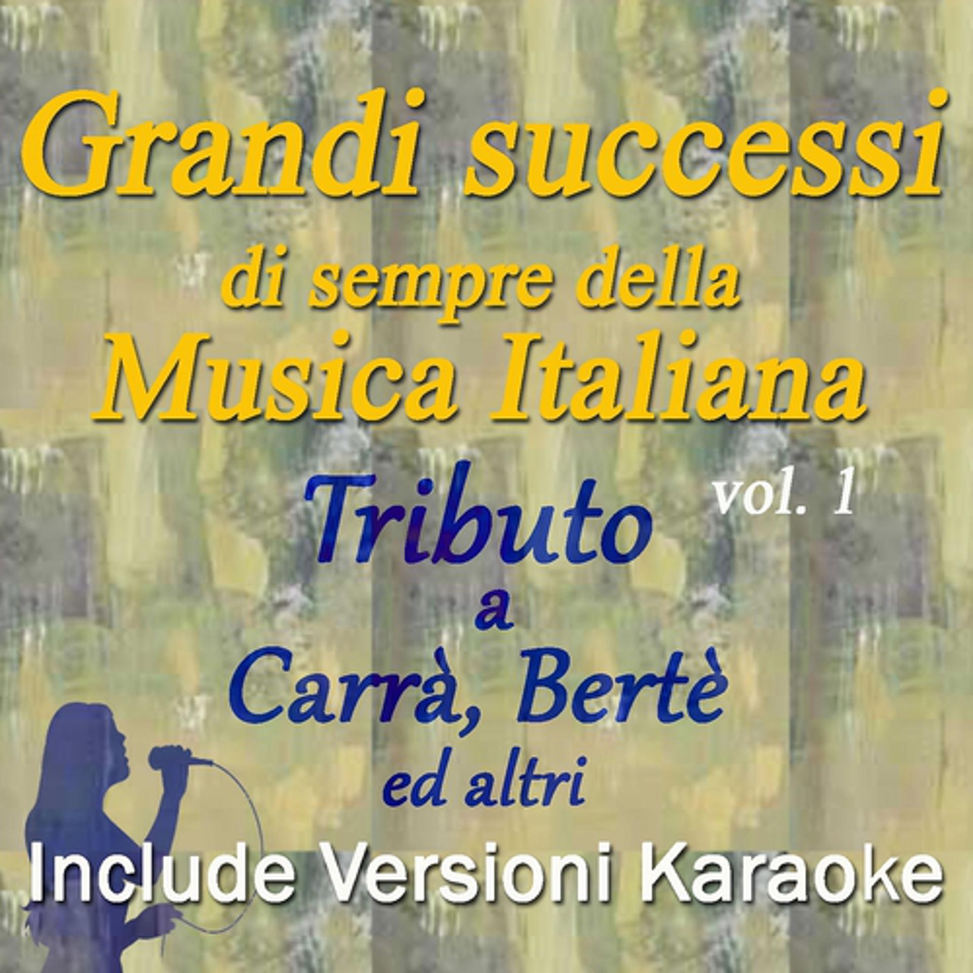 Постер альбома Grandi successi di sempre della musica italiana: tributo a Carrà, Bertè ed altri, Vol. 1