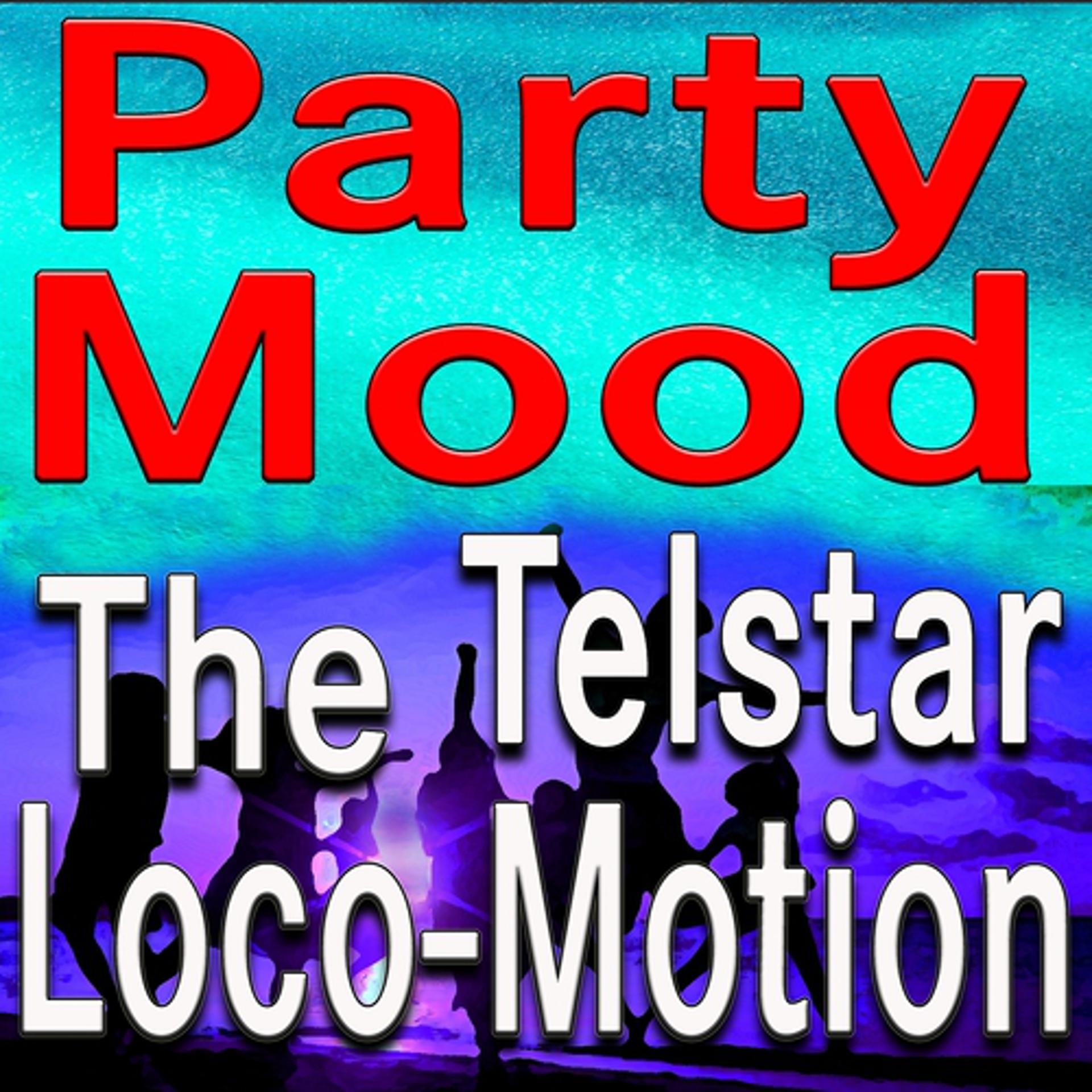 Постер альбома Party Mood, Telstar, The Loco-Motion (Original Artists Original Songs)