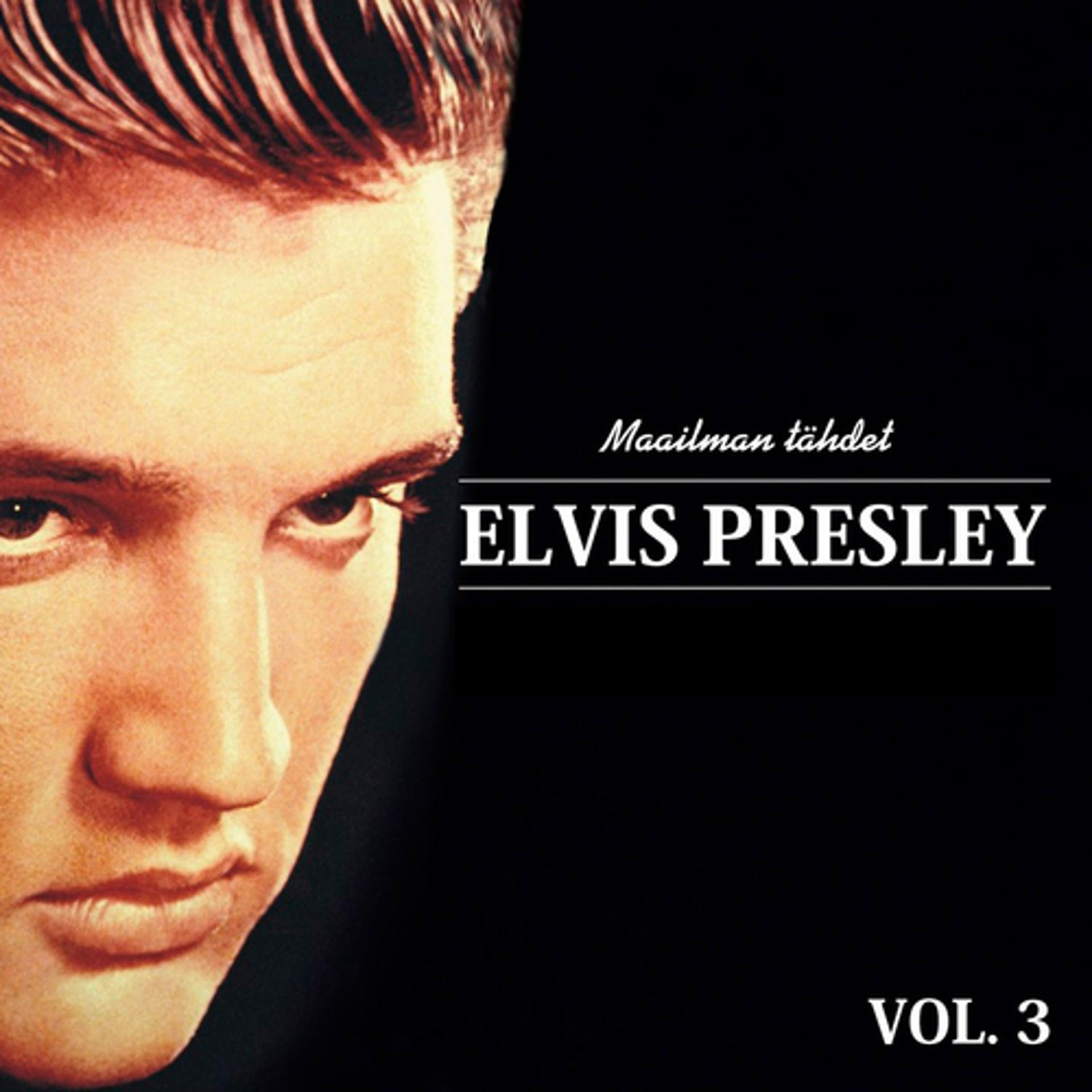 Постер альбома Maailman Tähdet Elvis Presley, Vol.3