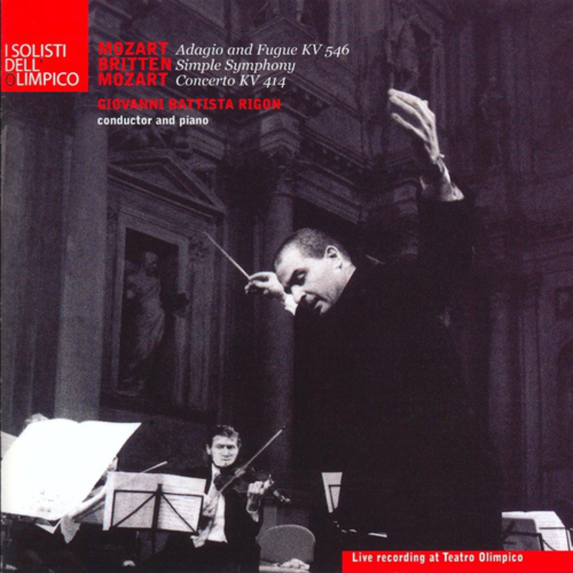 Постер альбома Mozart: Adagio and Fugue, K. 546 & Piano Concerto No. 12, K. 414 - Britten: Simple Symphony, Op. 4 (Live Recording)
