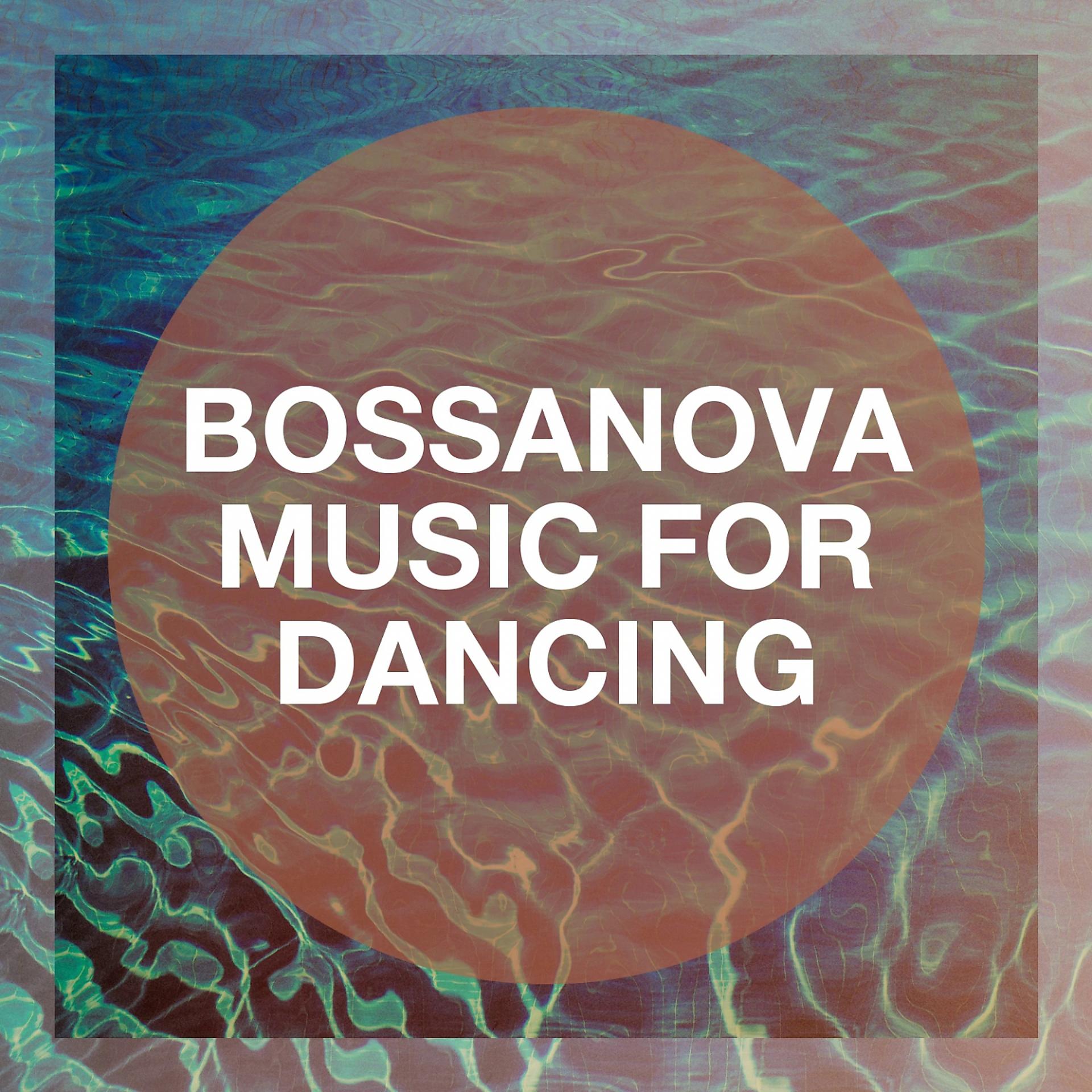 Постер альбома Bossanova Music For Dancing