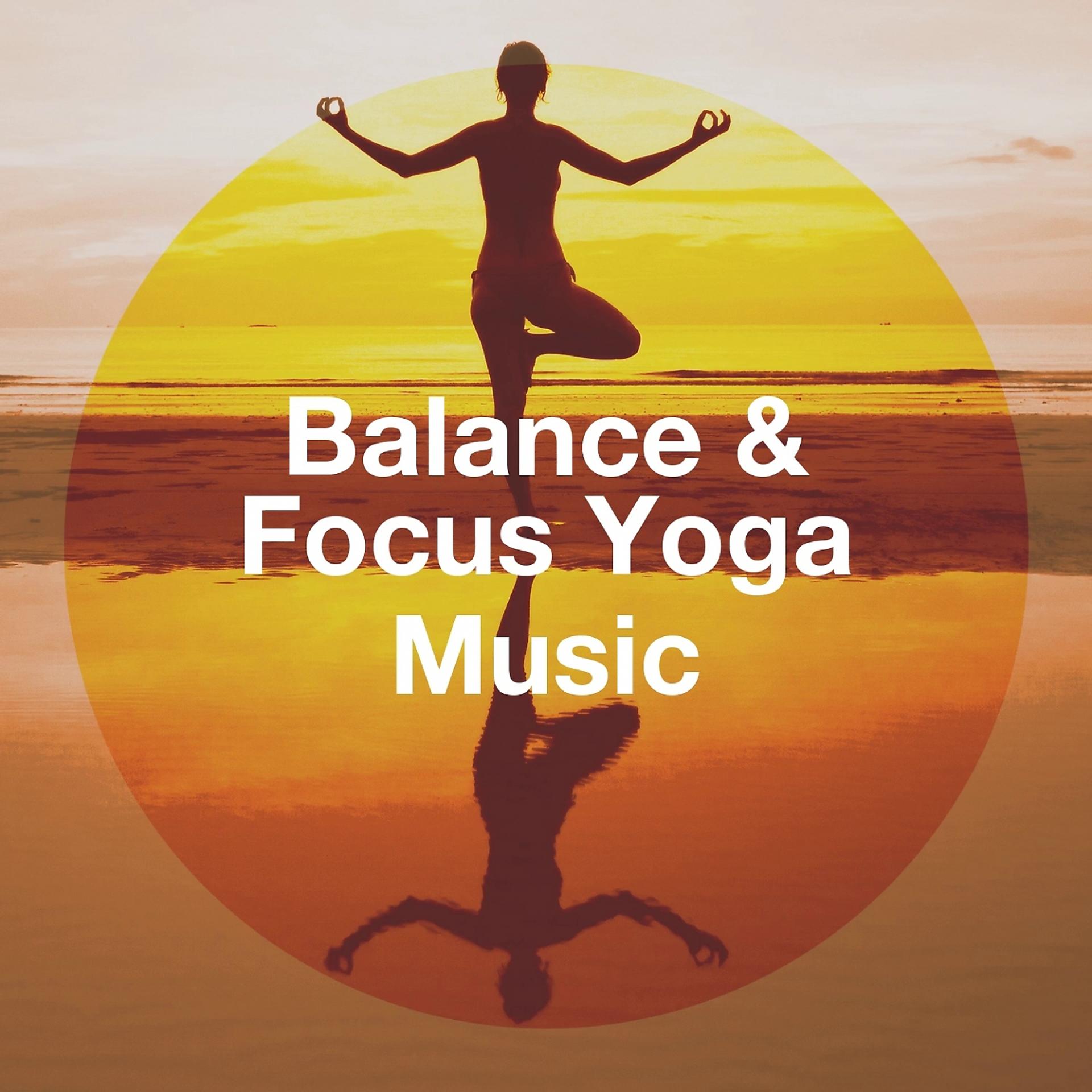 Постер альбома Balance & Focus Yoga Music