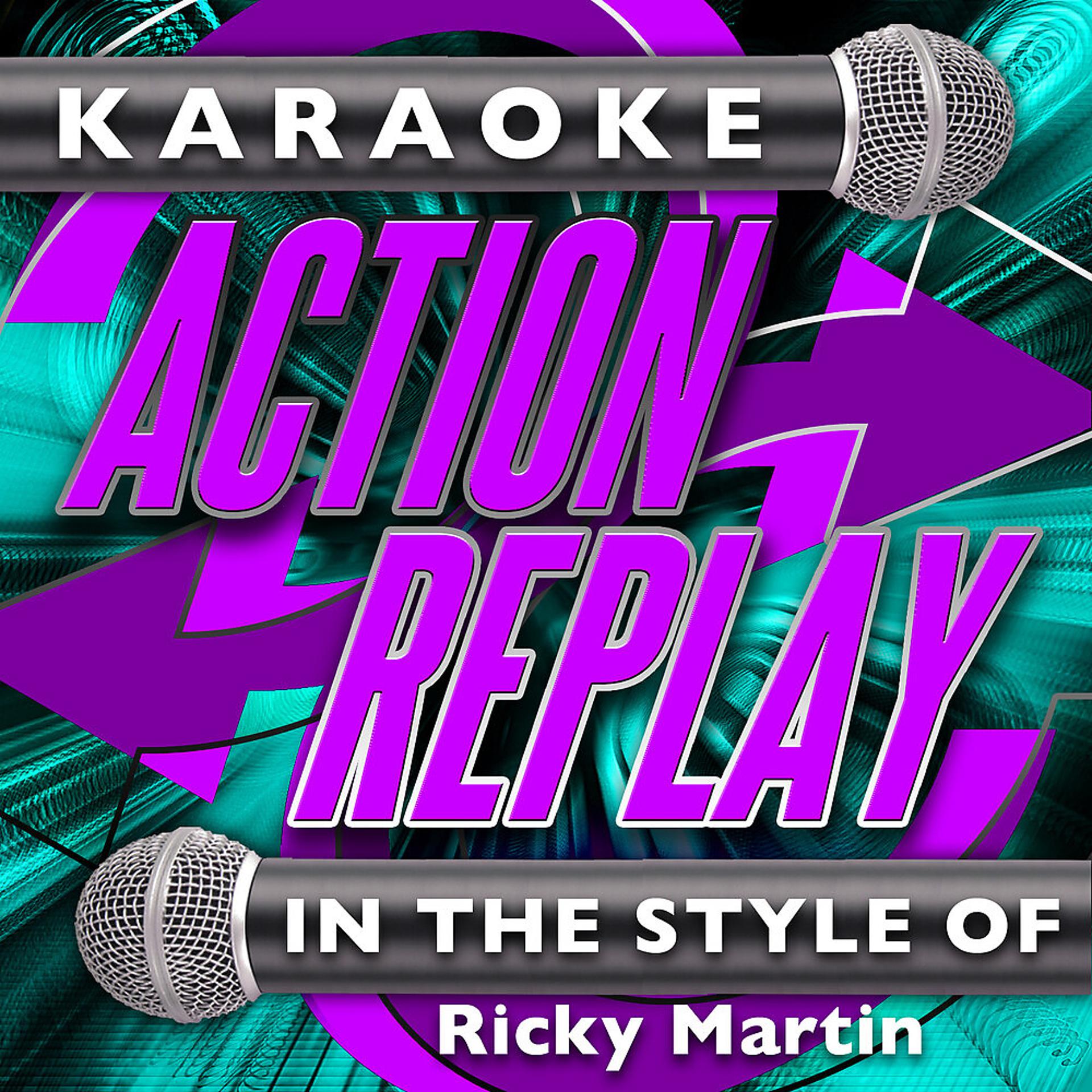 Постер альбома Karaoke Action Replay: In the Style of Ricky Martin