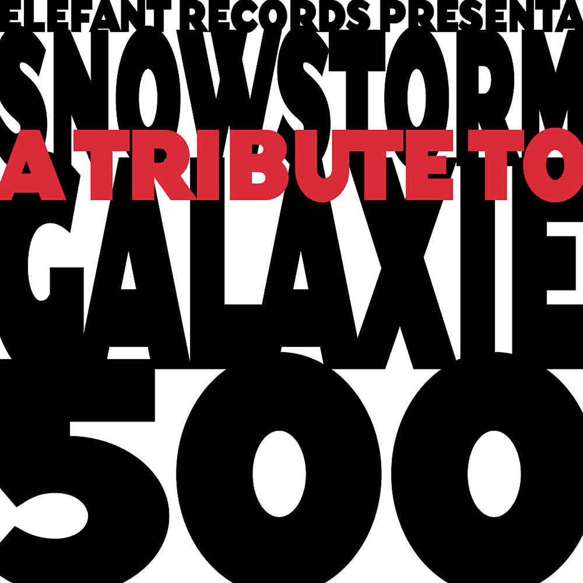 Постер альбома Snowstorm: A Tribute To Galaxie 500