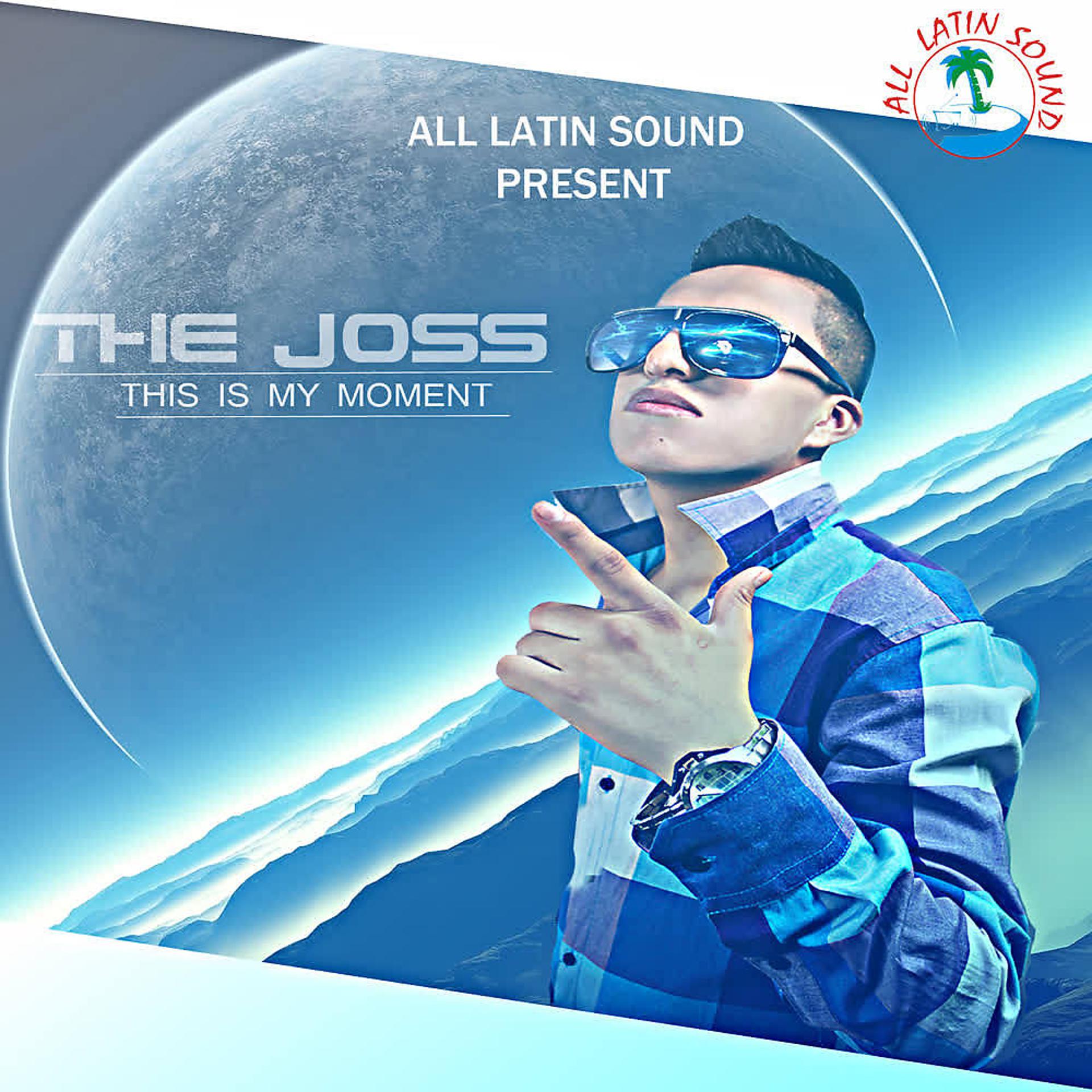 Постер альбома This is my Moment (All Latin Sound Present  The Joss )