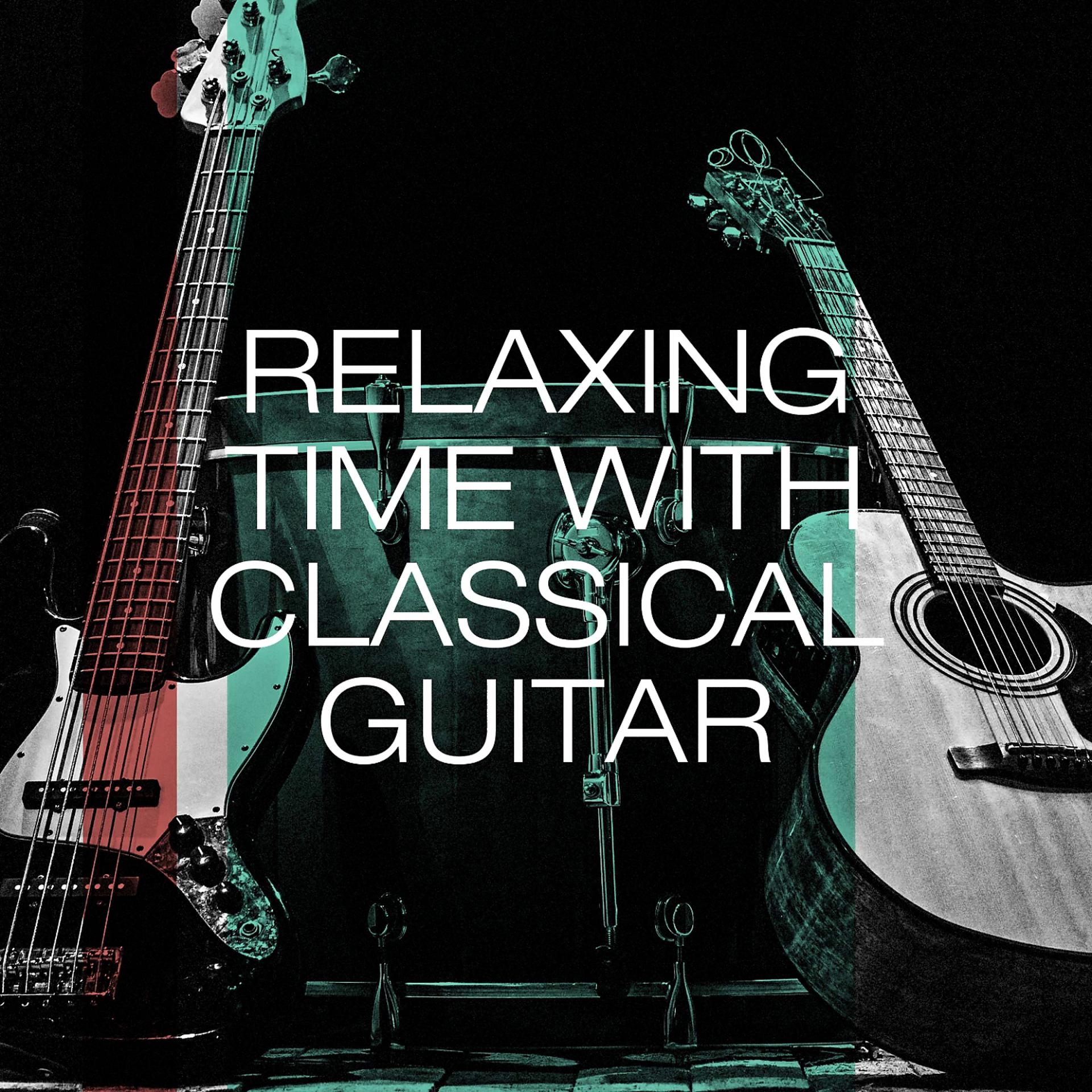 Постер альбома Relaxing time with classical guitar