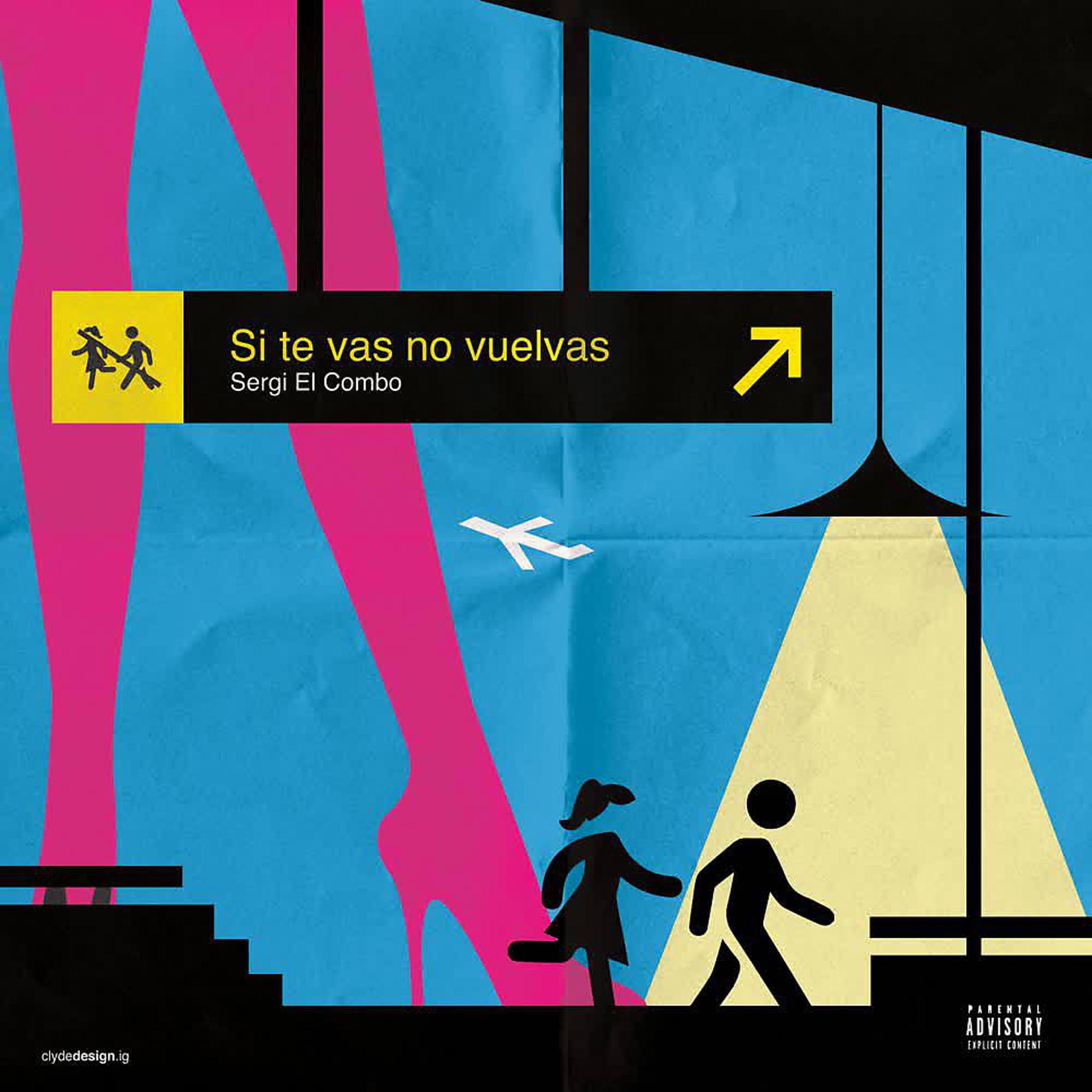 Постер альбома Si Te Vas No Vuelvas