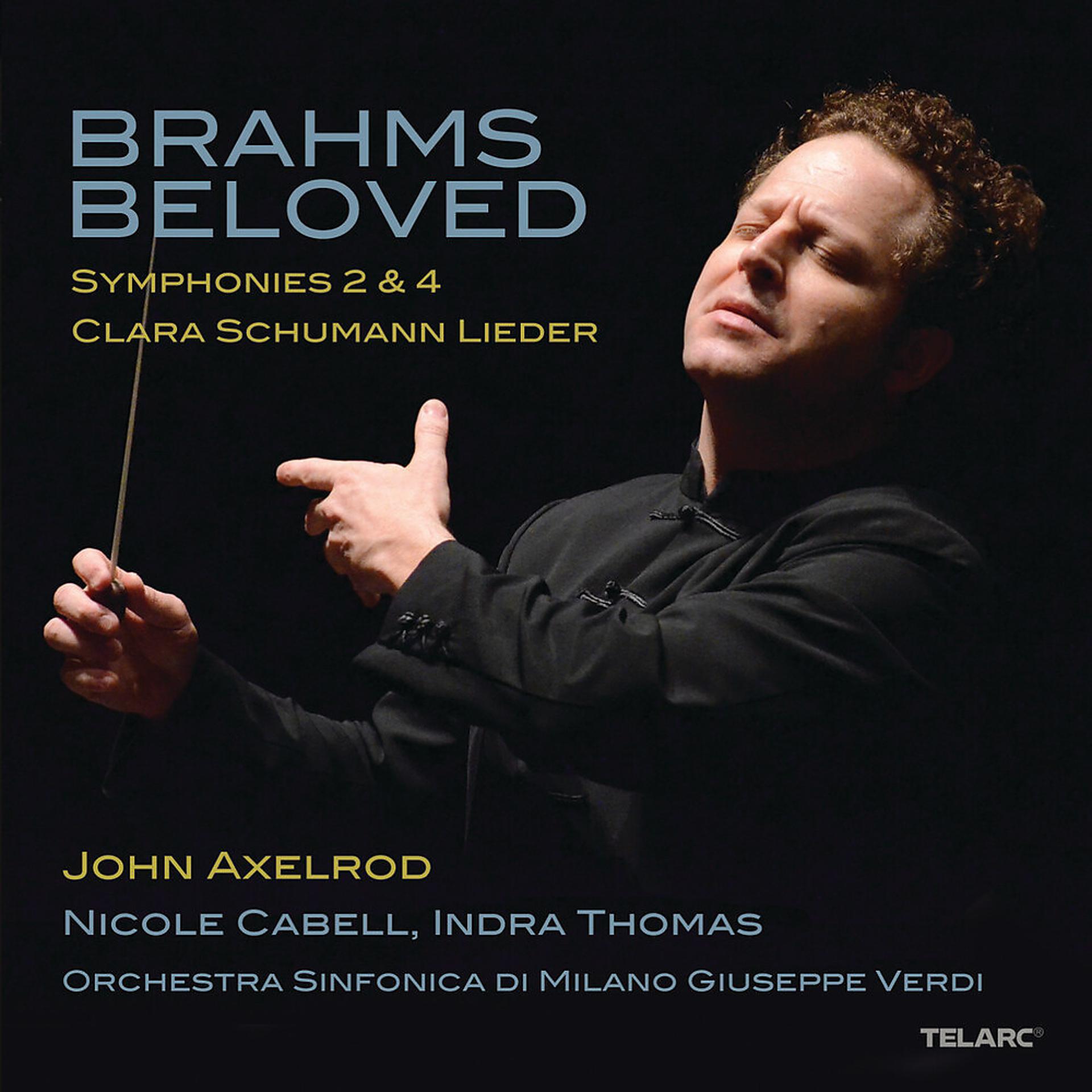Постер альбома Brahms Beloved: Symphonies 2 & 4 / Clara Schumann Lieder