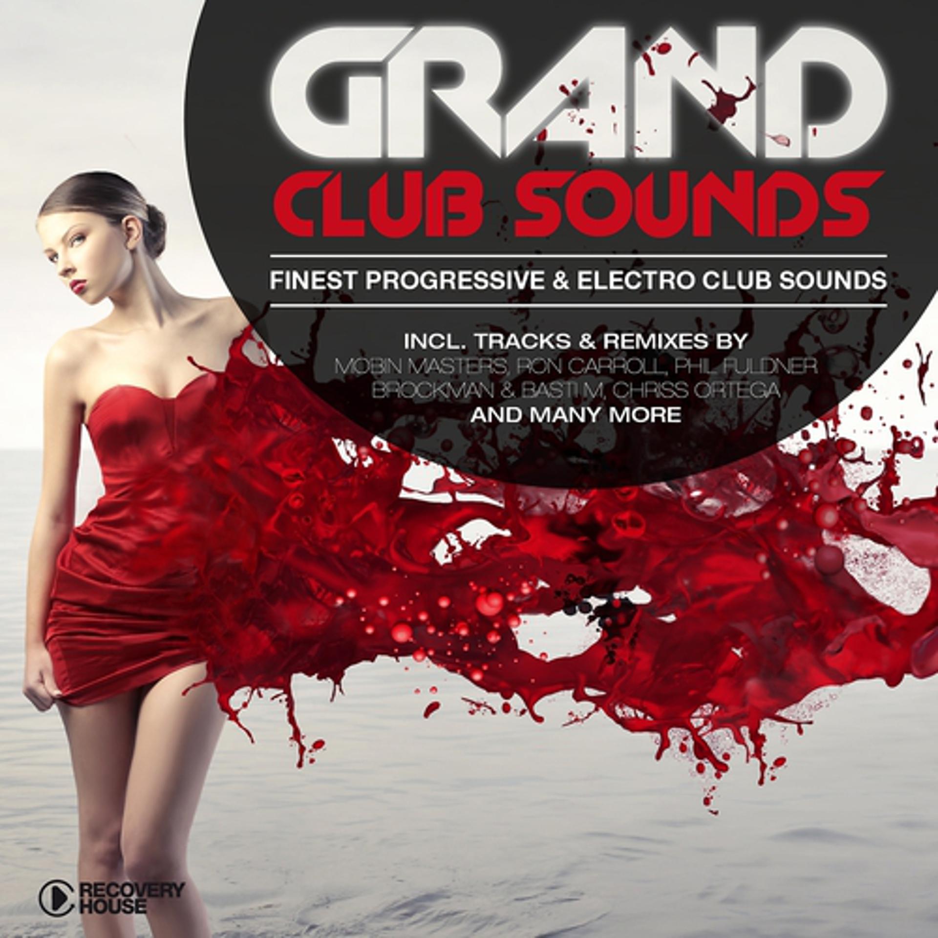 Постер альбома Grand Club Sounds - Finest Progressive & Electro Club Sounds