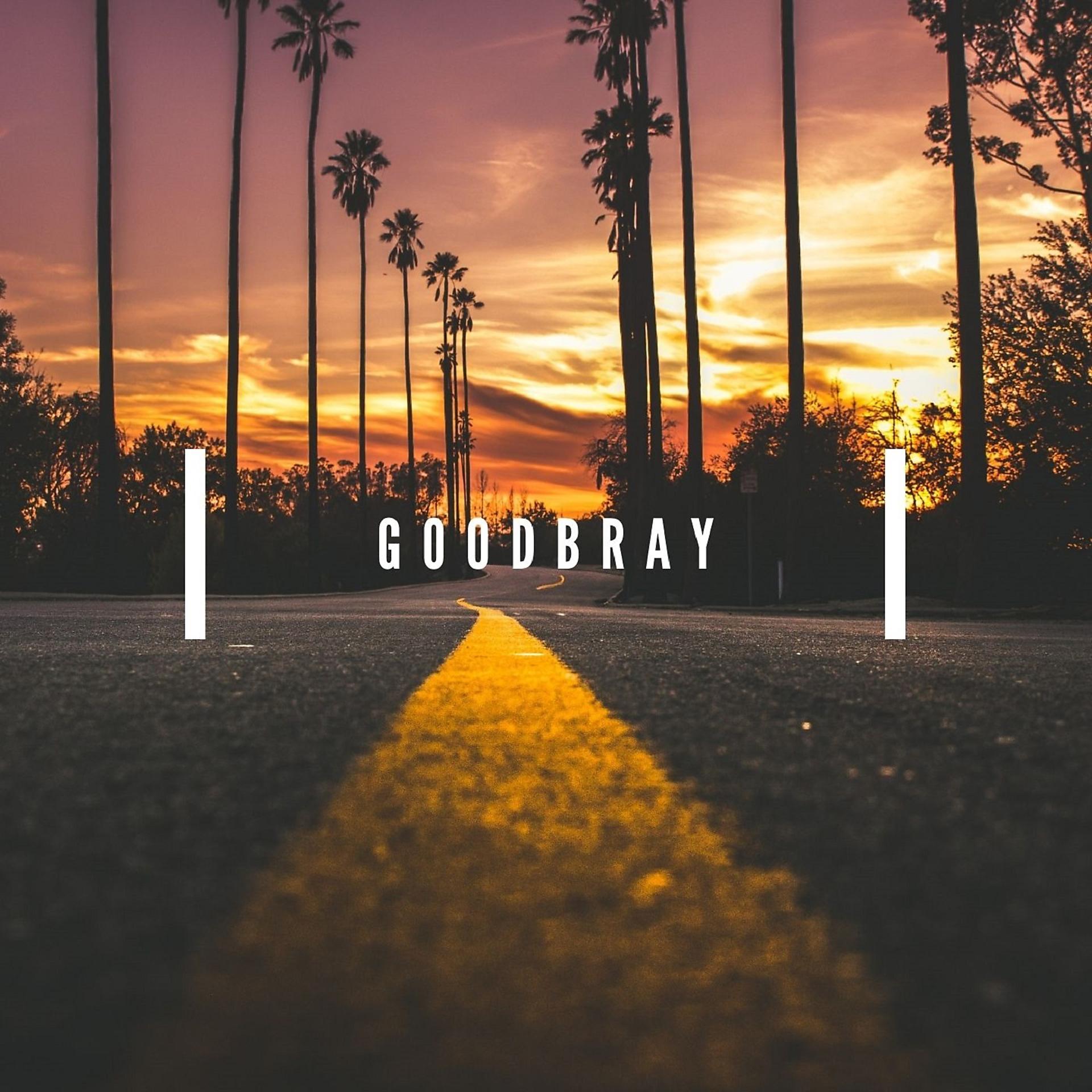 Постер альбома Goodbray