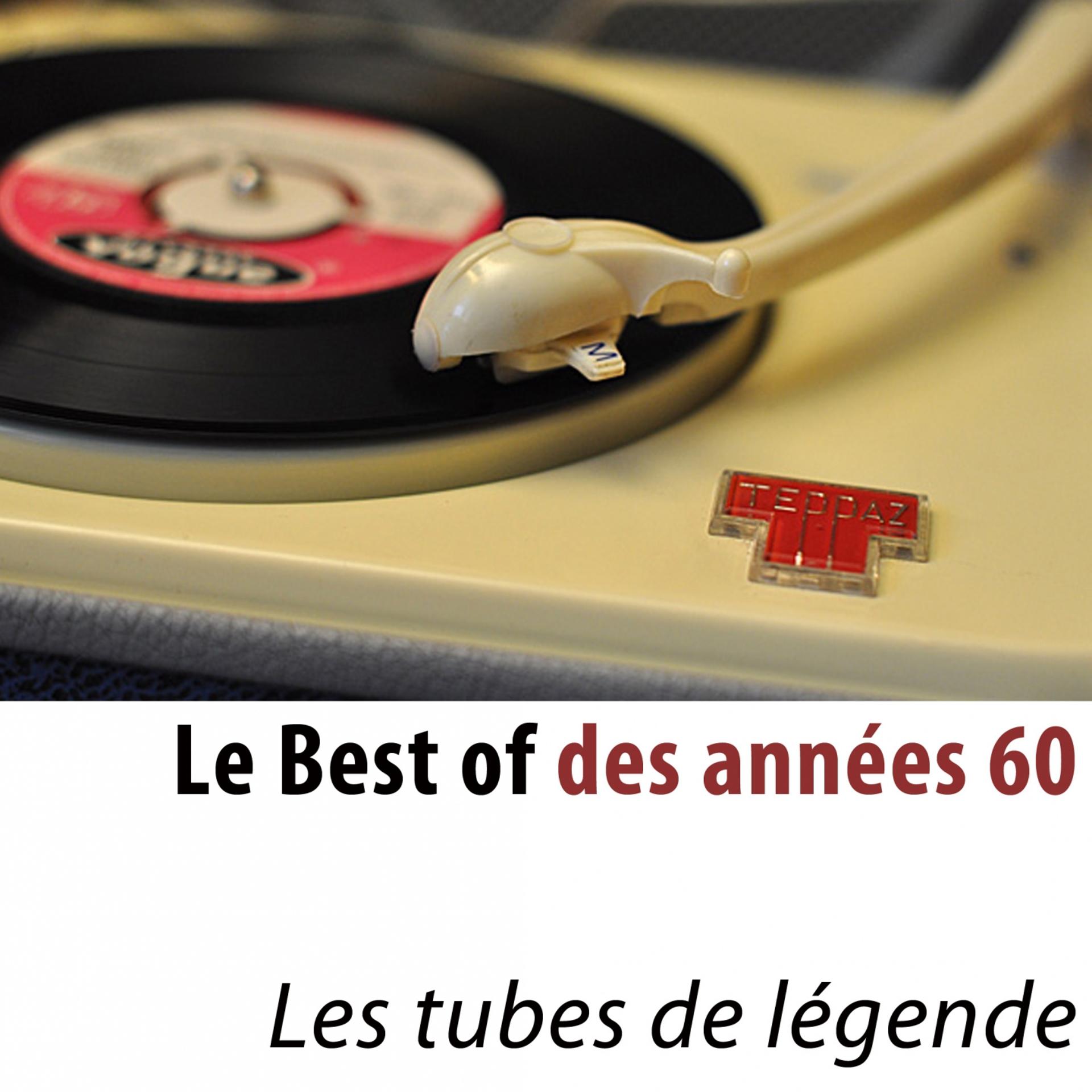 Постер альбома Le best of des années 60 (Les tubes de légende)
