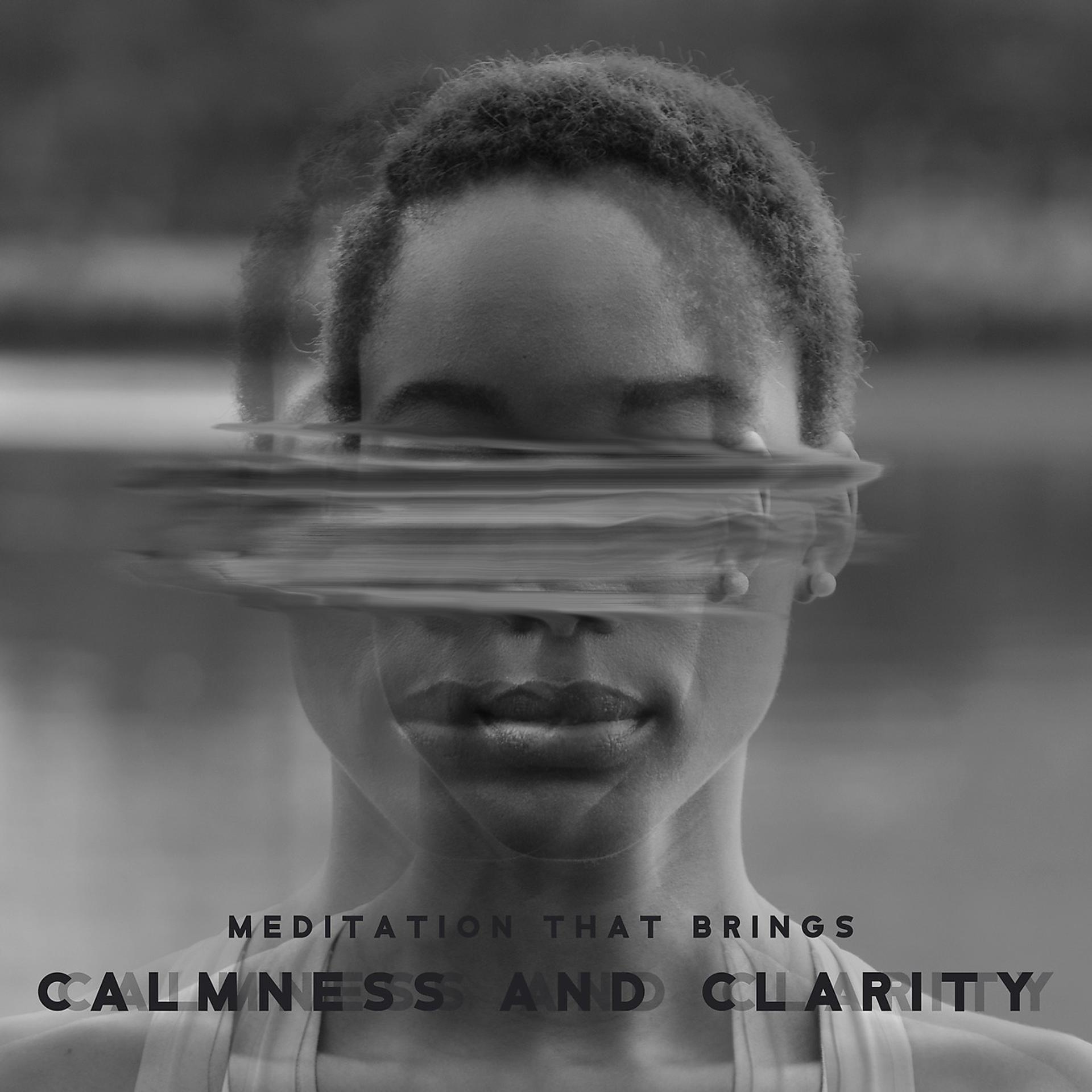 Постер альбома Meditation That Brings Calmness and Clarity