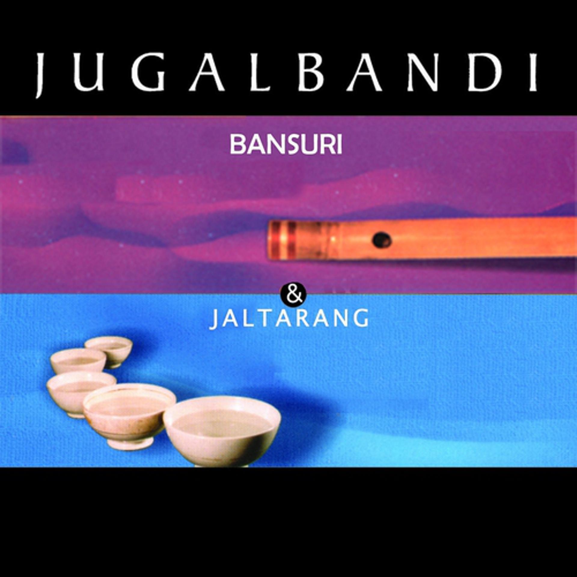 Постер альбома Jugalbandi: Bansuri & Jaltarang