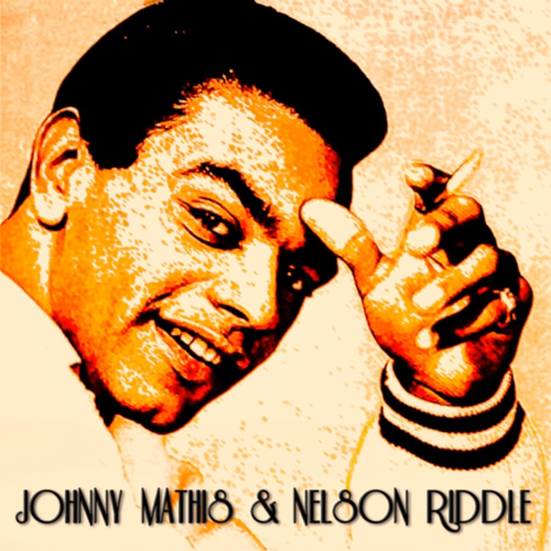 Постер альбома Johnny Mathis & Nelson Riddle (Original Recordings Remastered)