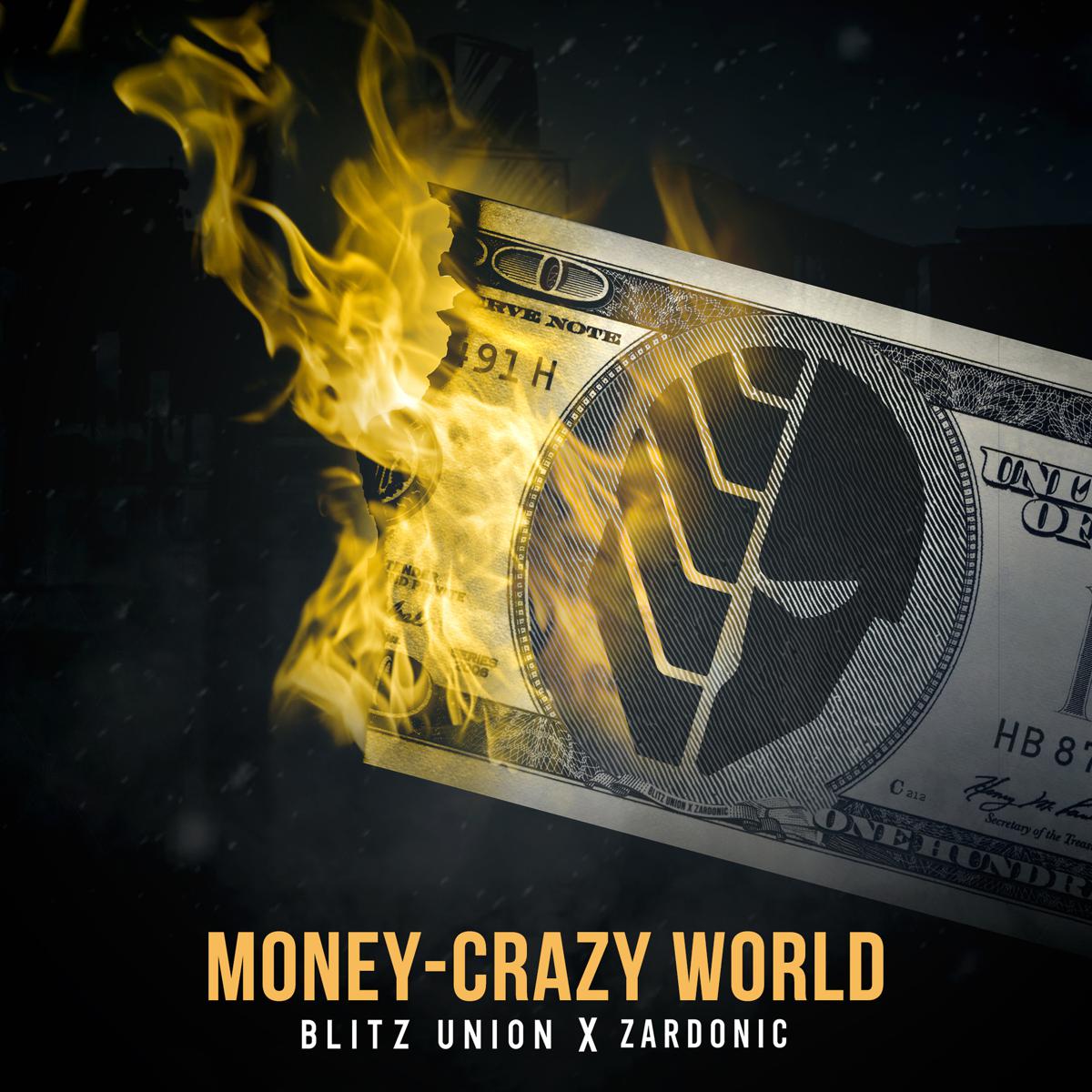 Крейзи мани. Blitz Union. Zardonic money- Crazy World. Blitz Union группа. Money money money Crazy World.