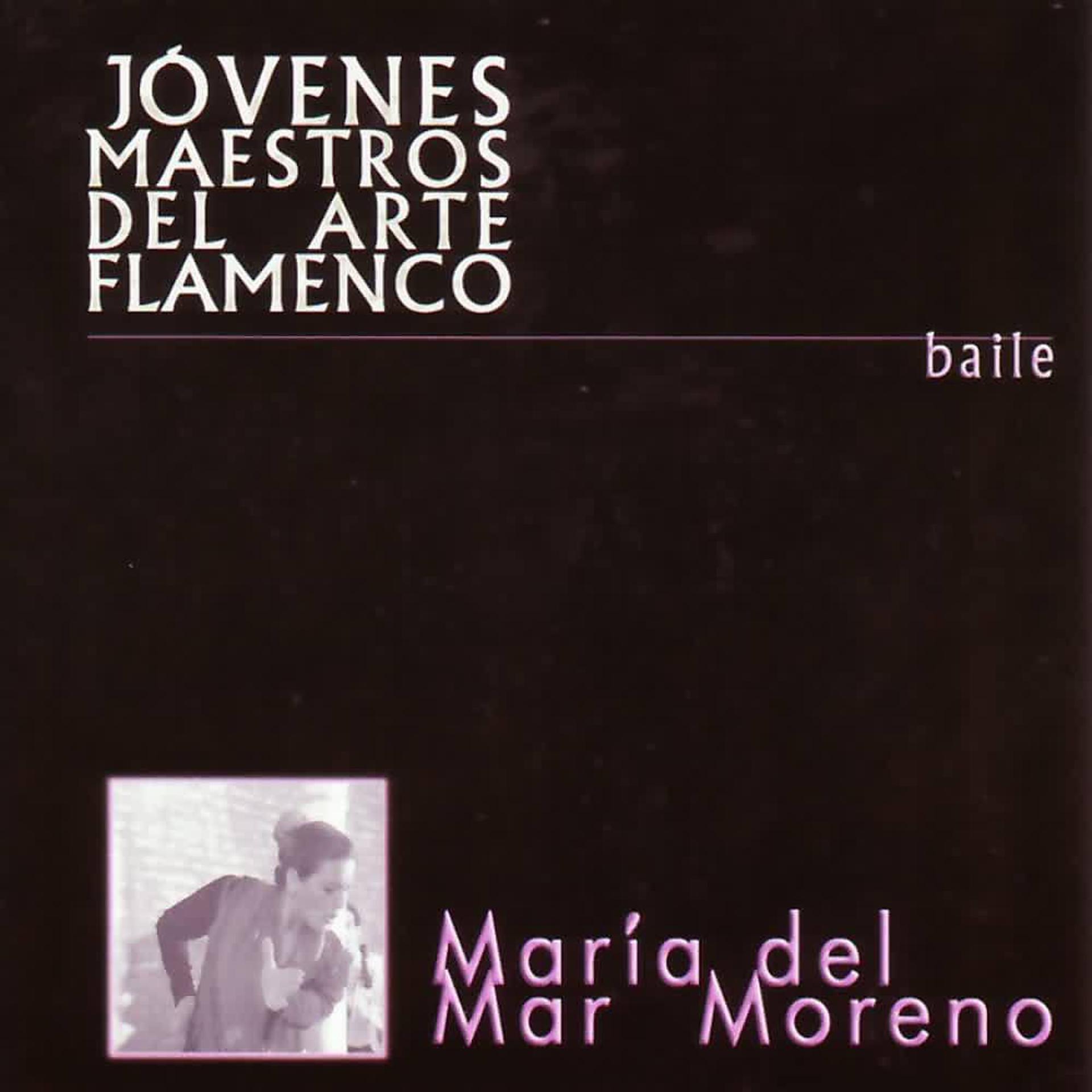 Постер альбома Jóvenes Maestros Del Arte Flamenco: Baile María Del Mar Moreno