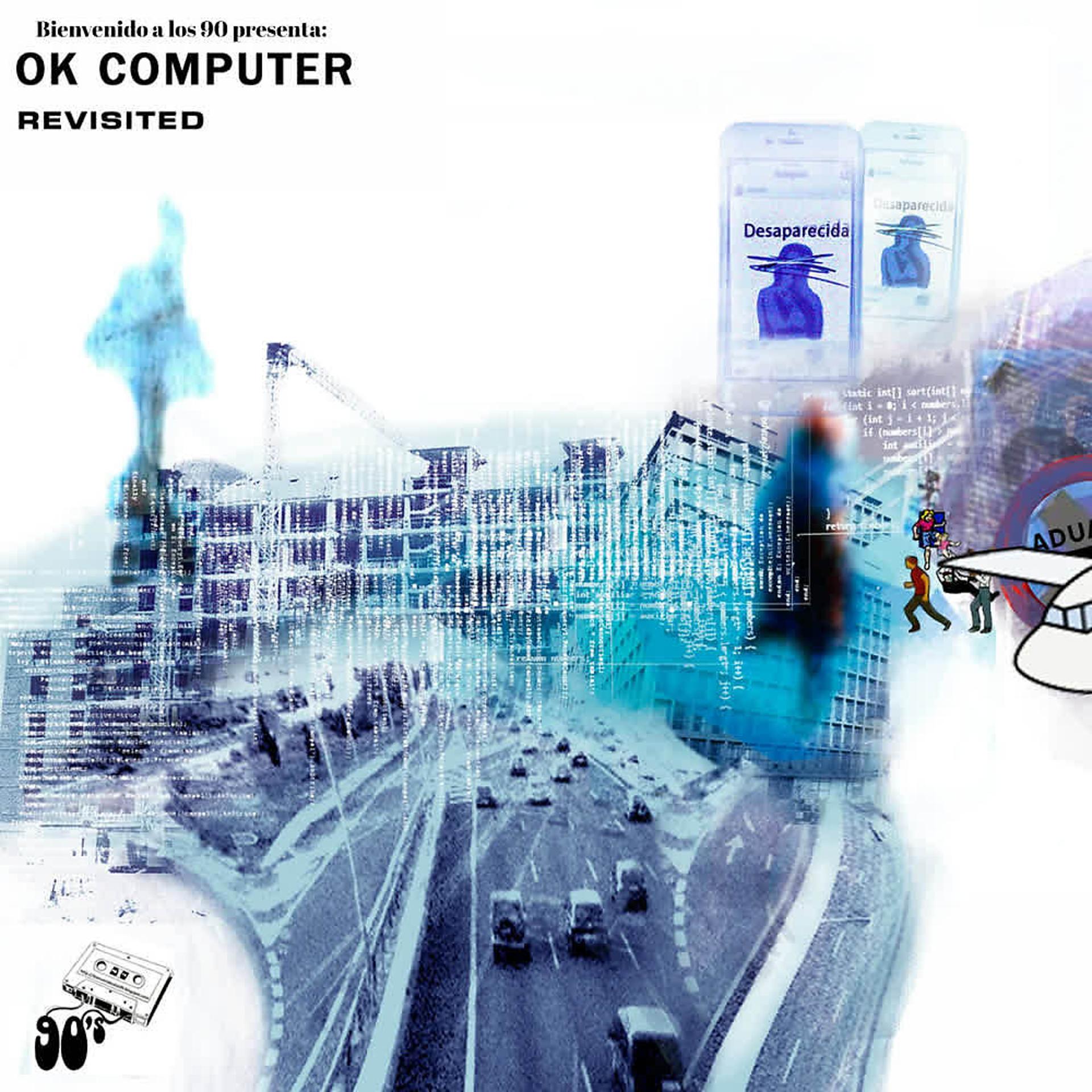 Постер альбома Bienvenido a los 90 Presenta: OK Computer Revisited