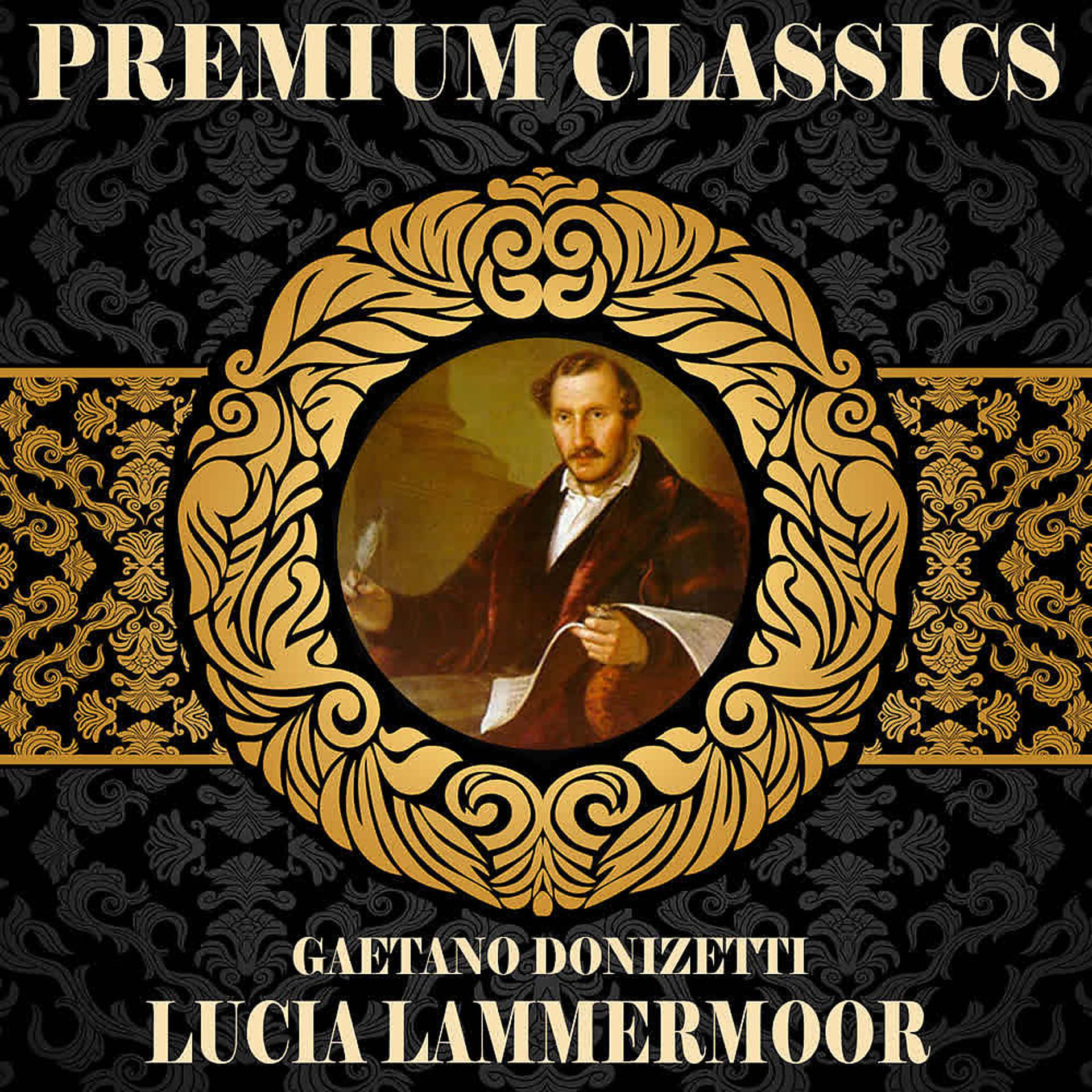 Постер альбома Gaetano Donizeti: Premium Classics. Lucia Lamermoor