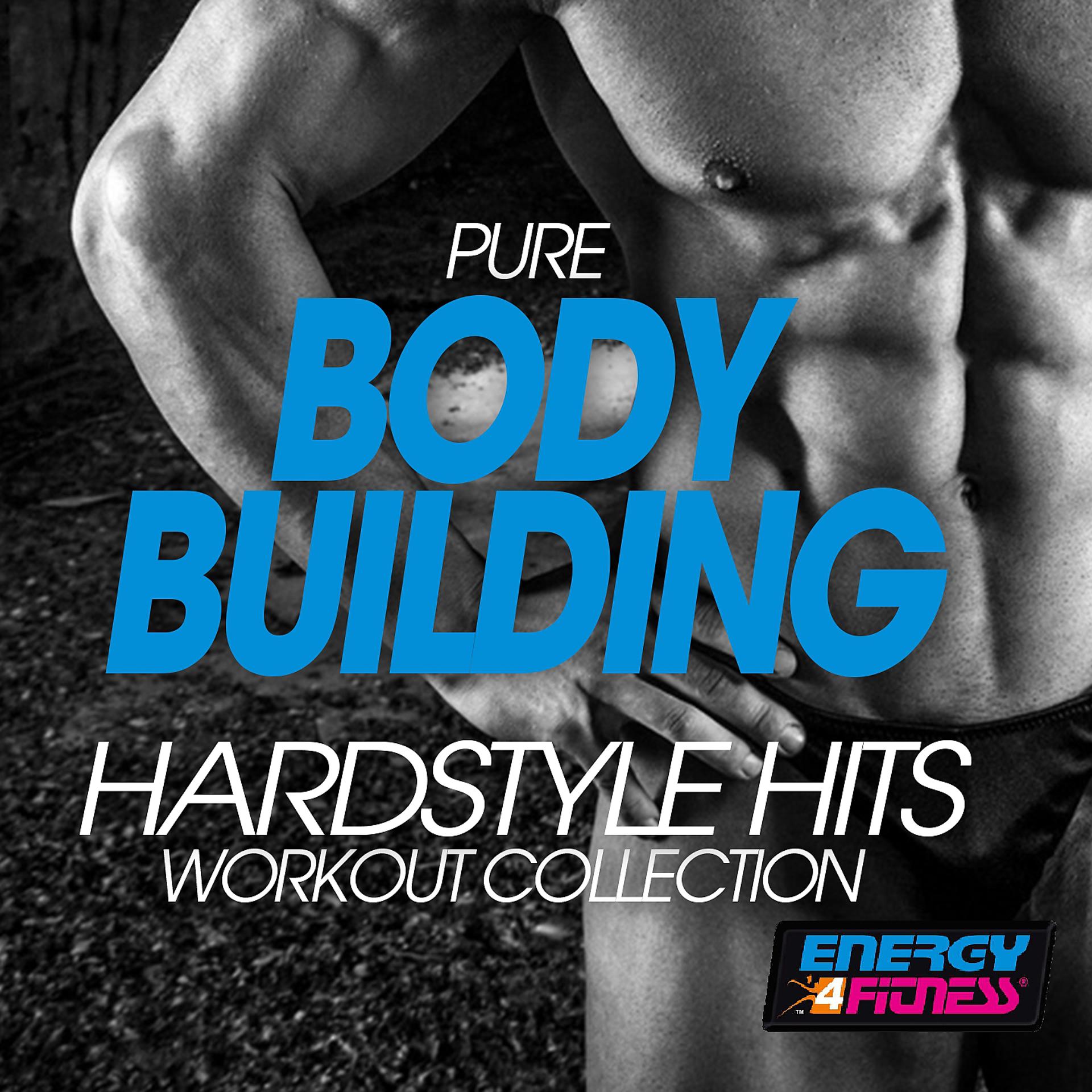 Постер альбома Pure Body Building Hardstyle Hits Workout Collection