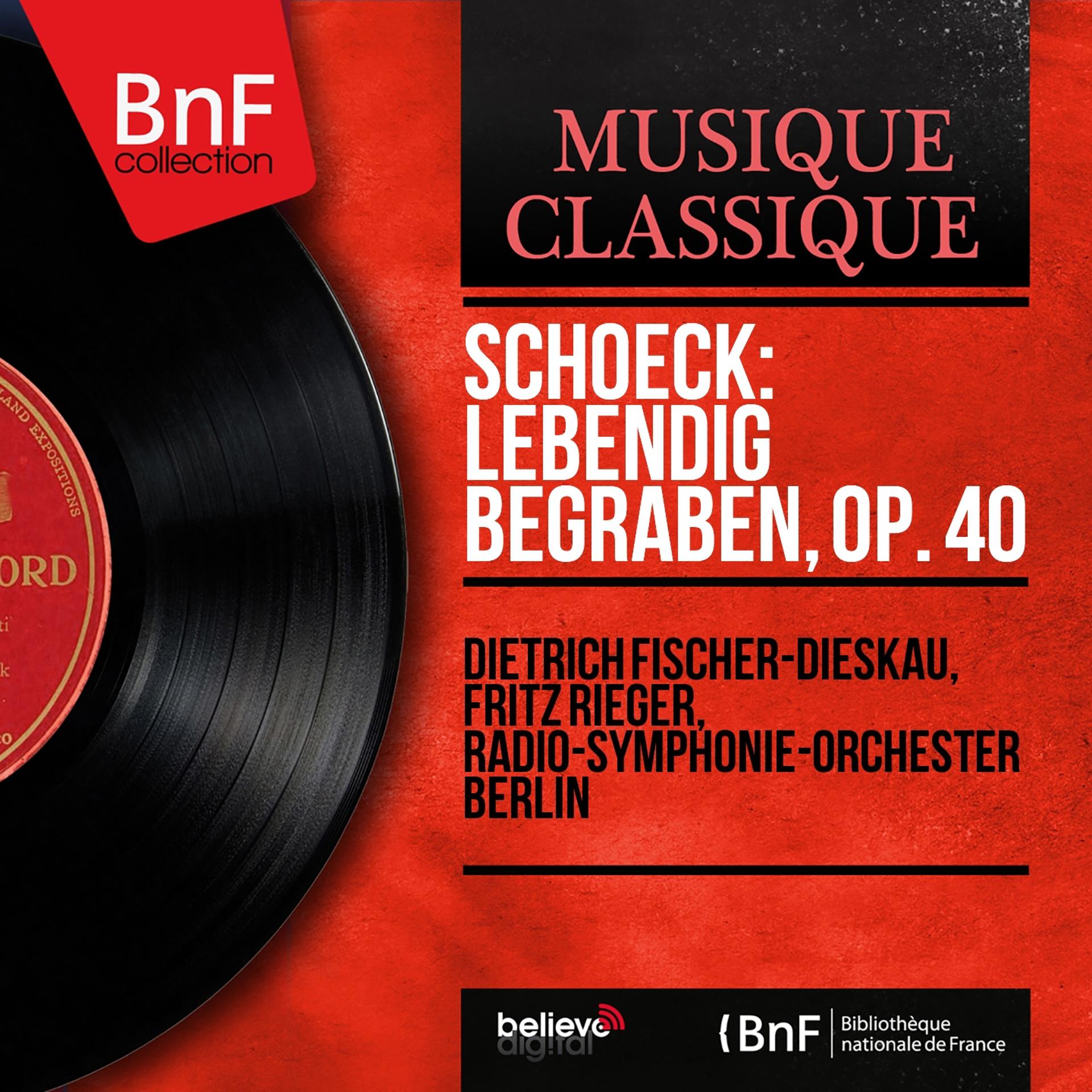 Постер альбома Schoeck: Lebendig begraben, Op. 40 (Mono Version)