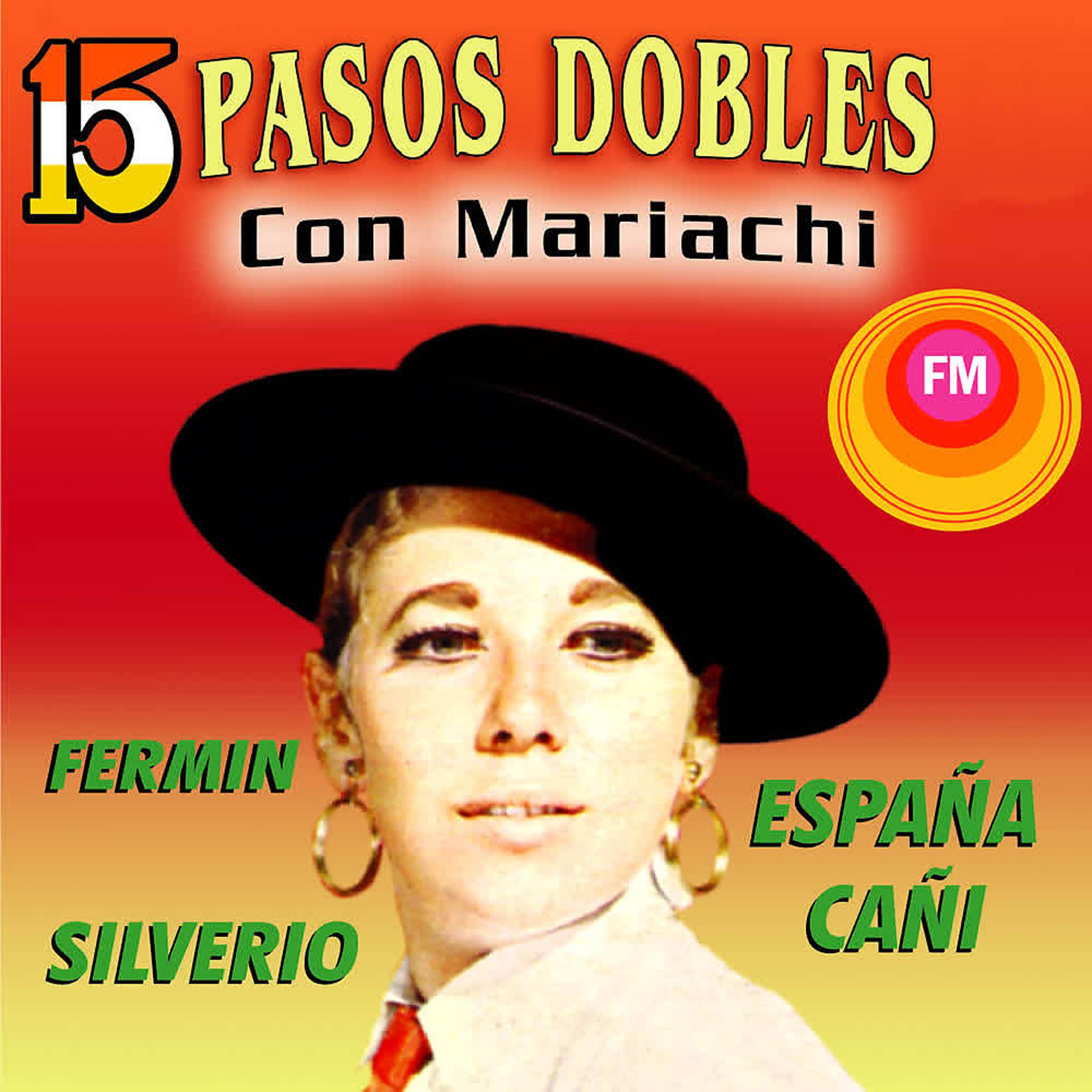 Постер альбома 15 Pasos Dobles Con Mariachi