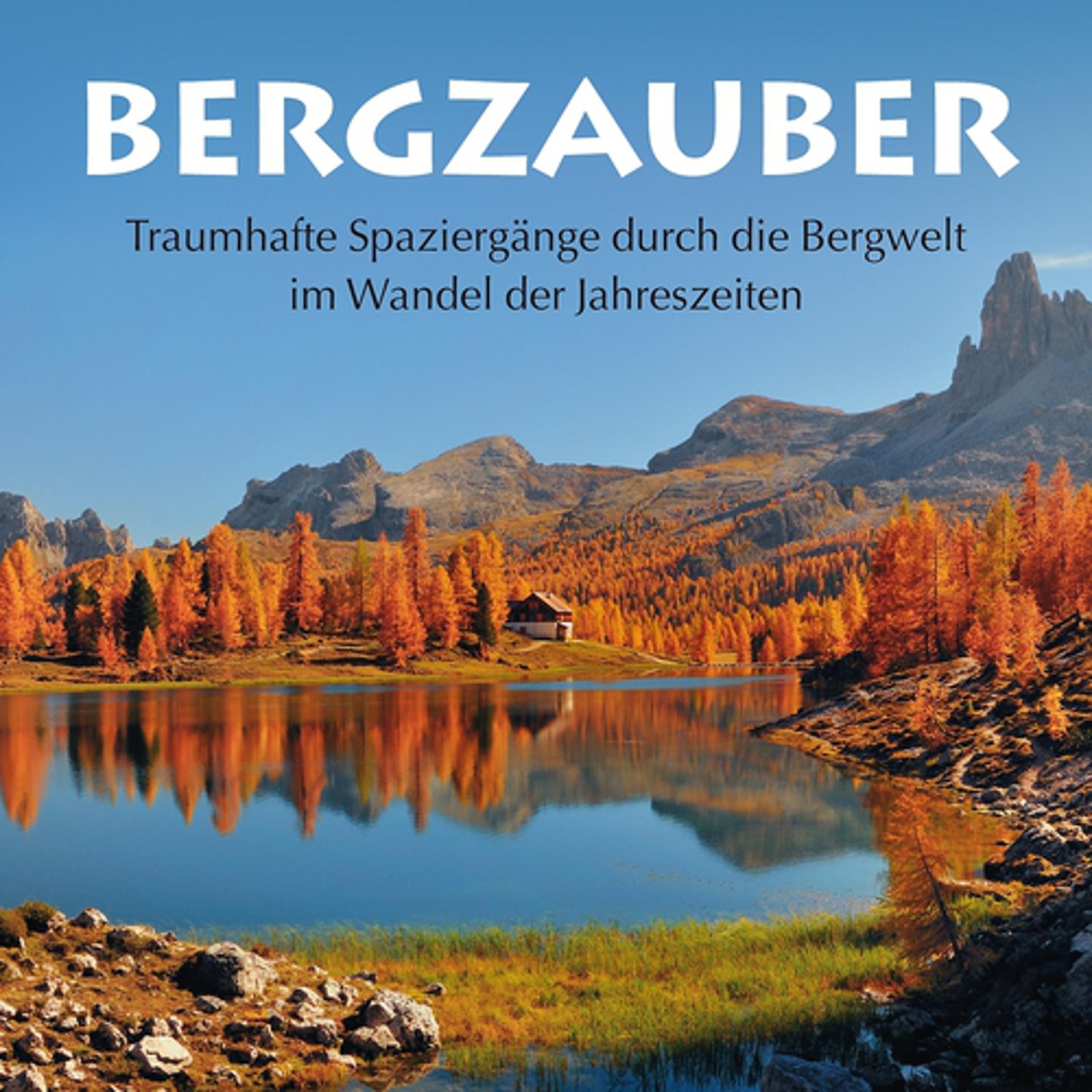 Постер альбома Bergzauber: Spaziergänge im Wandel der Jahreszeiten