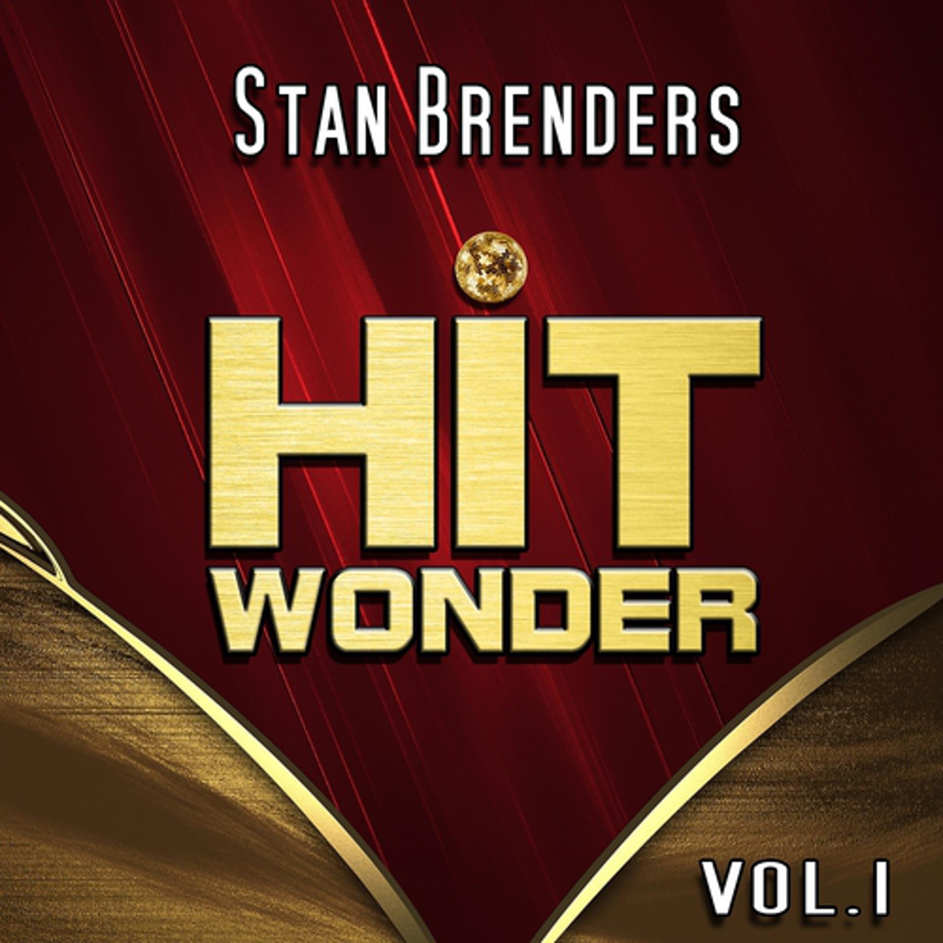 Постер альбома Hit Wonder: Stan Brenders, Vol. 1