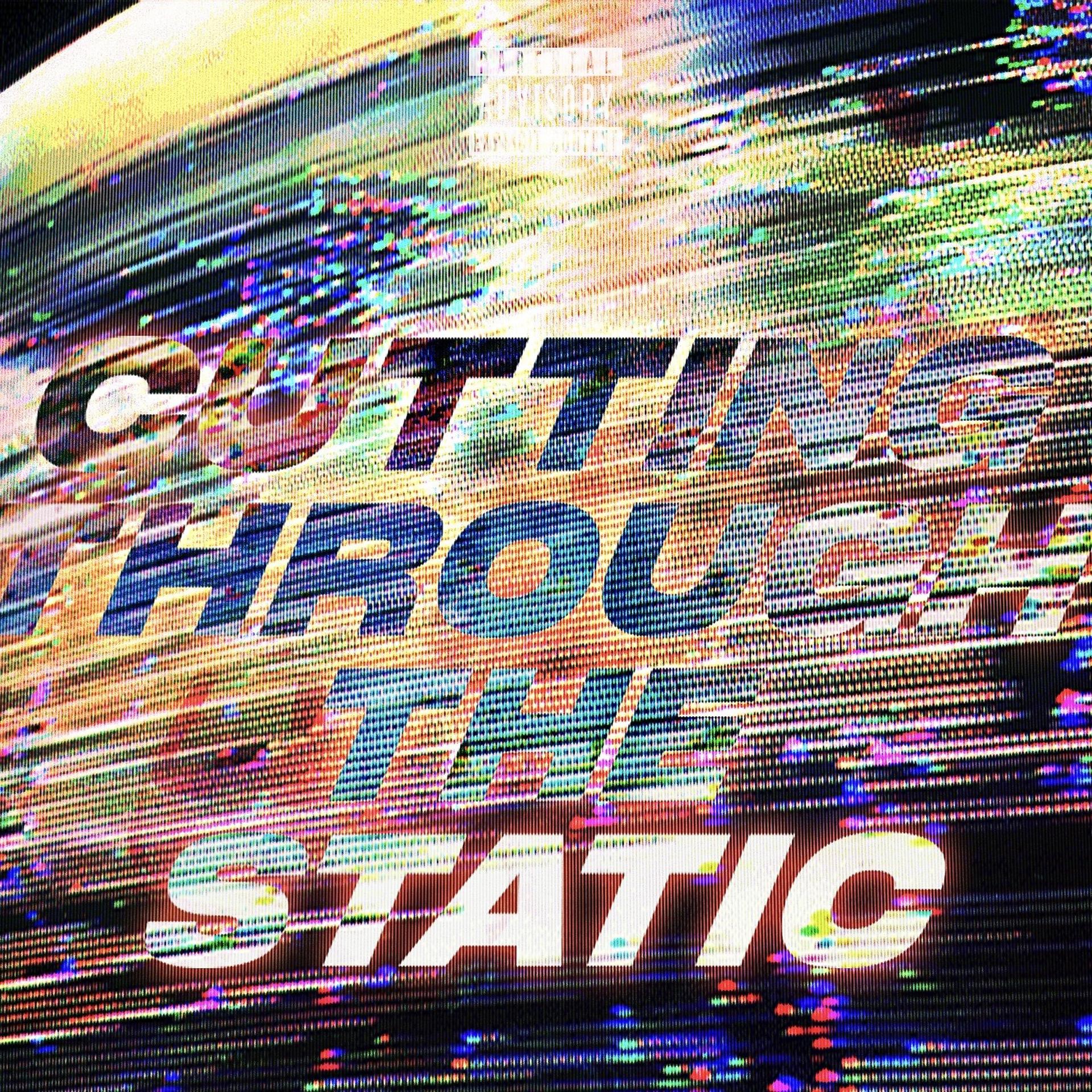 Постер альбома Cutting Through The Static (feat. Pregnant Boy)