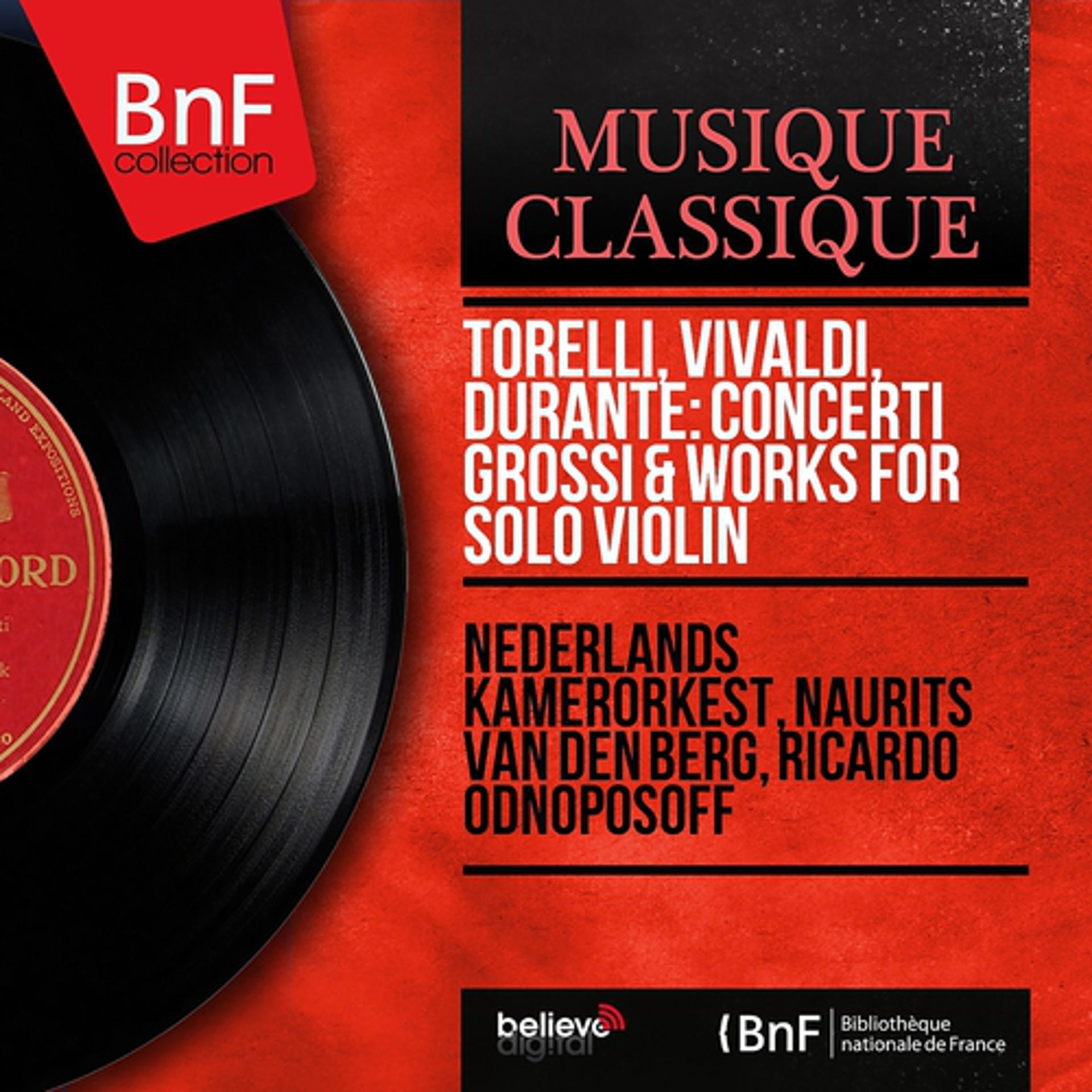 Постер альбома Torelli, Vivaldi, Durante: Concerti grossi & Works for Solo Violin (Mono Version)