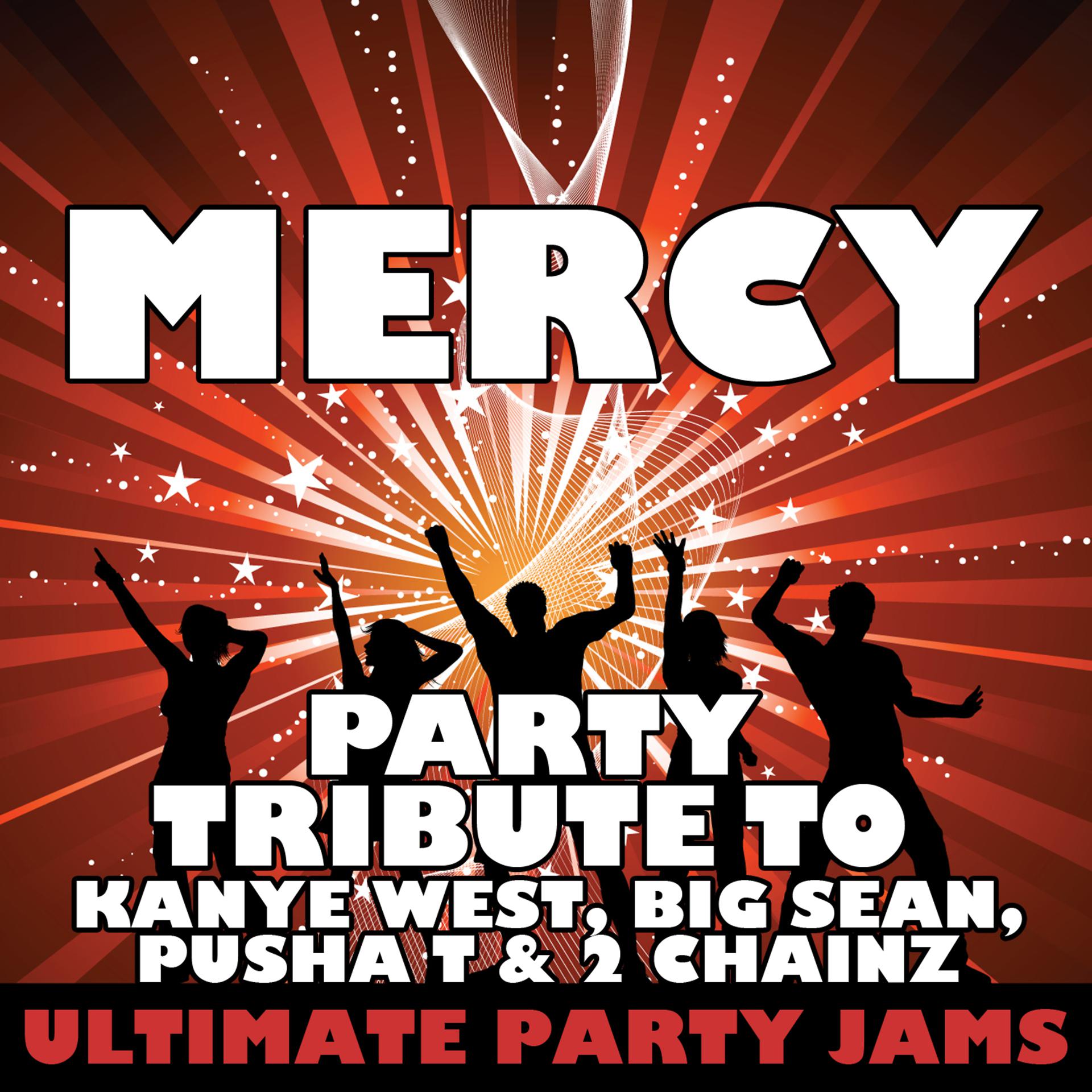 Постер альбома Mercy (Party Tribute to Kanye West, Big Sean, Pusha T & 2 Chainz)