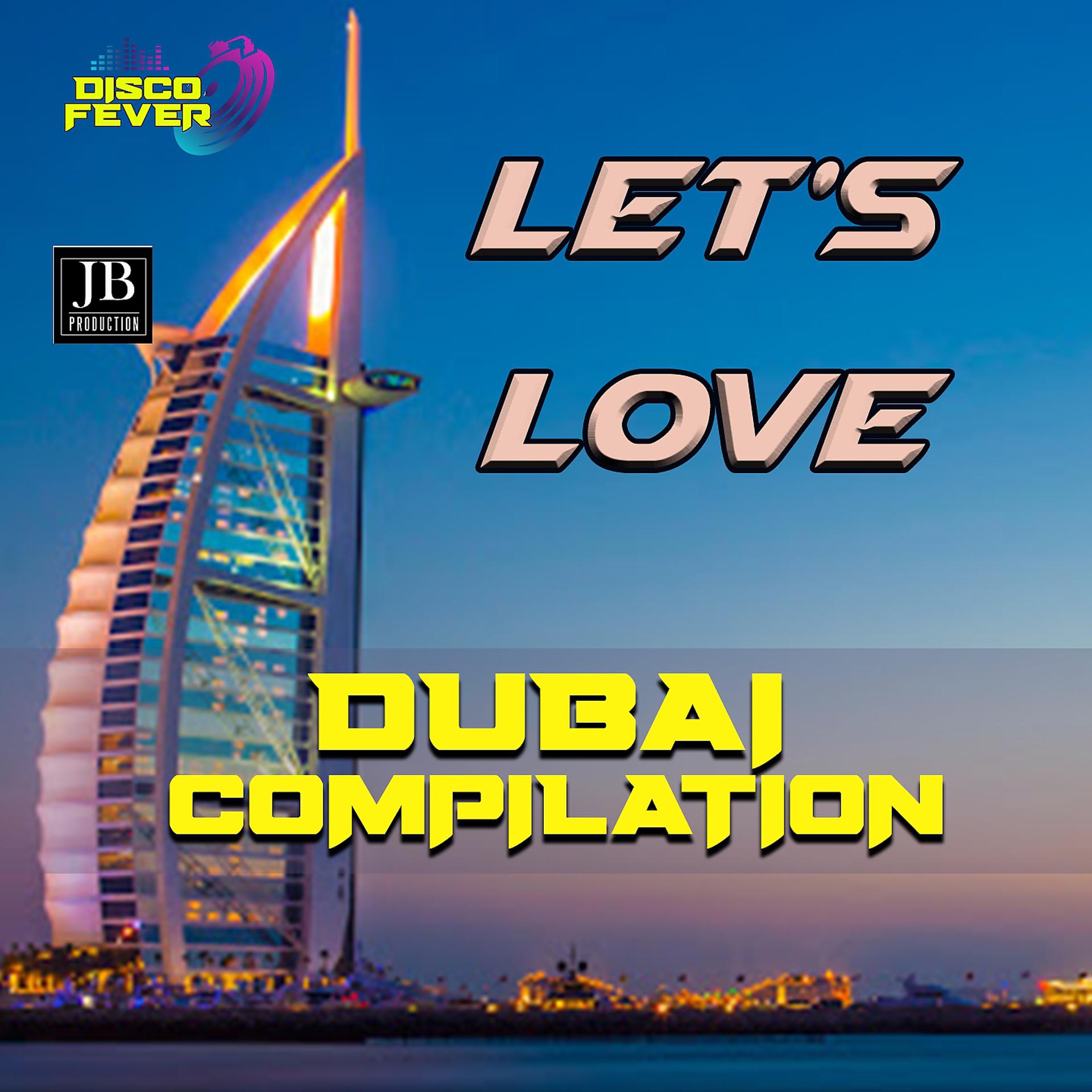 Постер альбома Let's Love Compilation Dubai