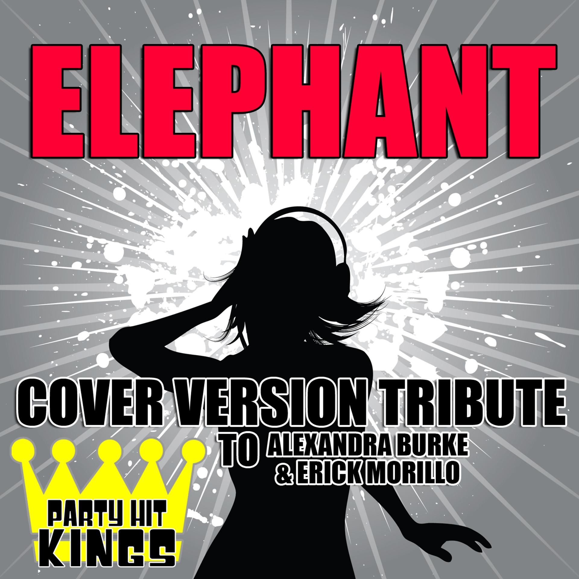 Постер альбома Elephant (Cover Version Tribute to Alexandra Burke & Erick Morillo)