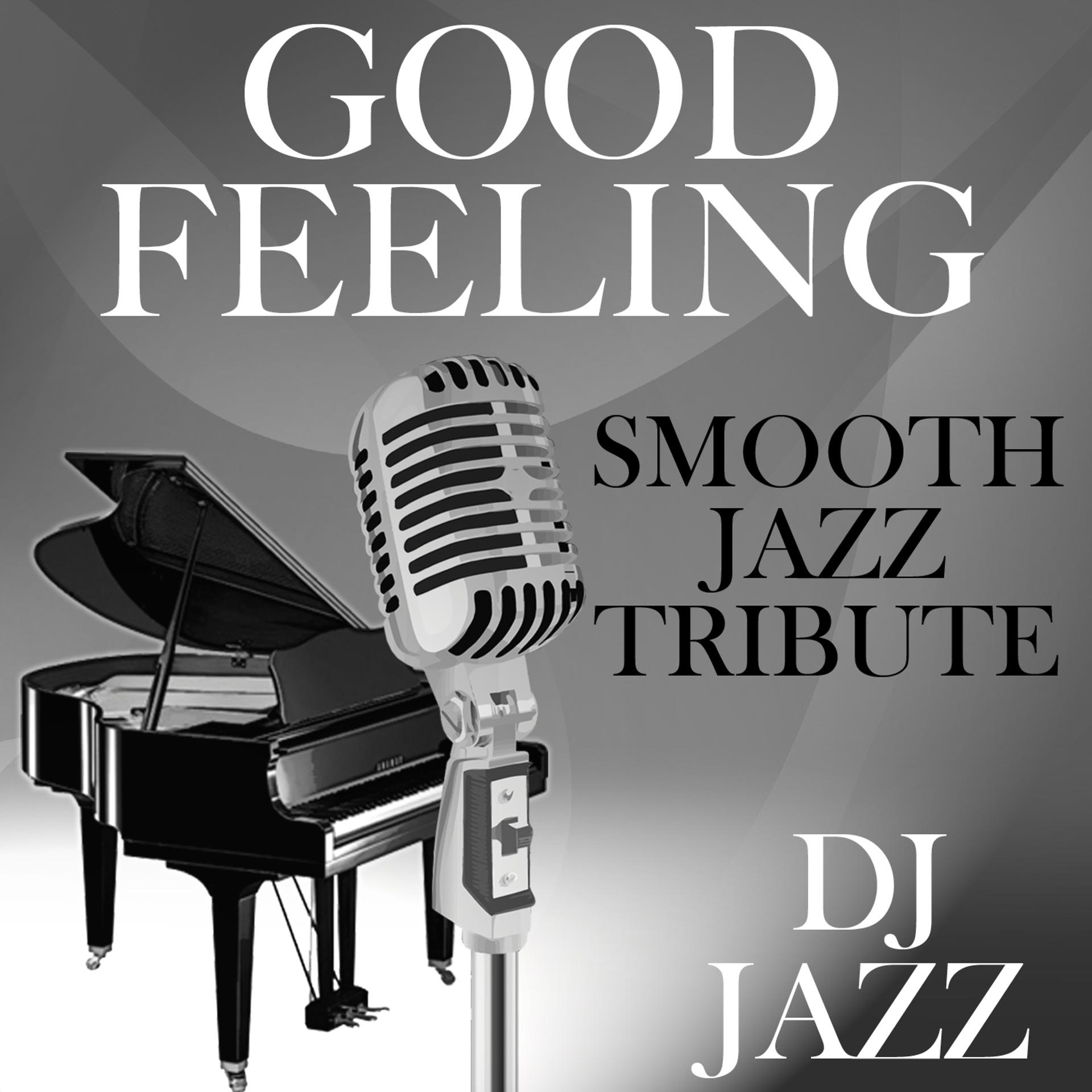 Постер альбома Good Feeling (Smooth Jazz Tribute)