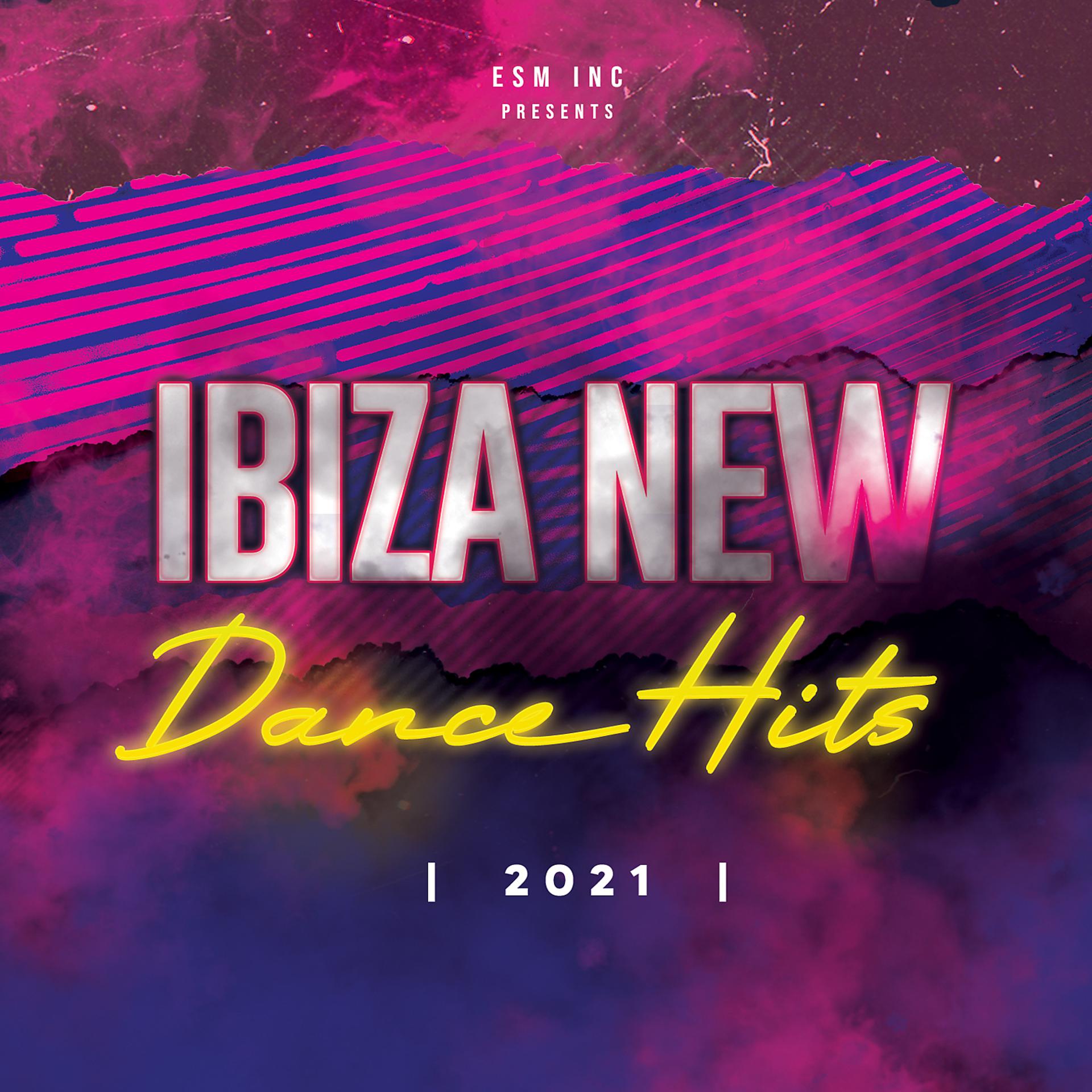 Постер альбома Ibiza New Dance Hits 2021