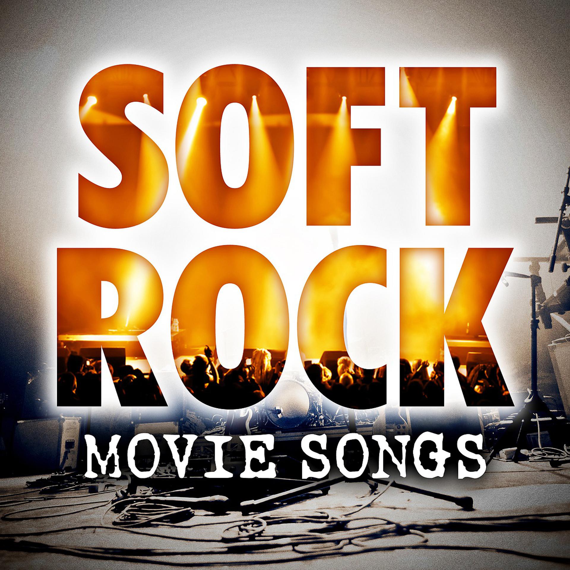 Постер альбома Soft Rock Movie Songs