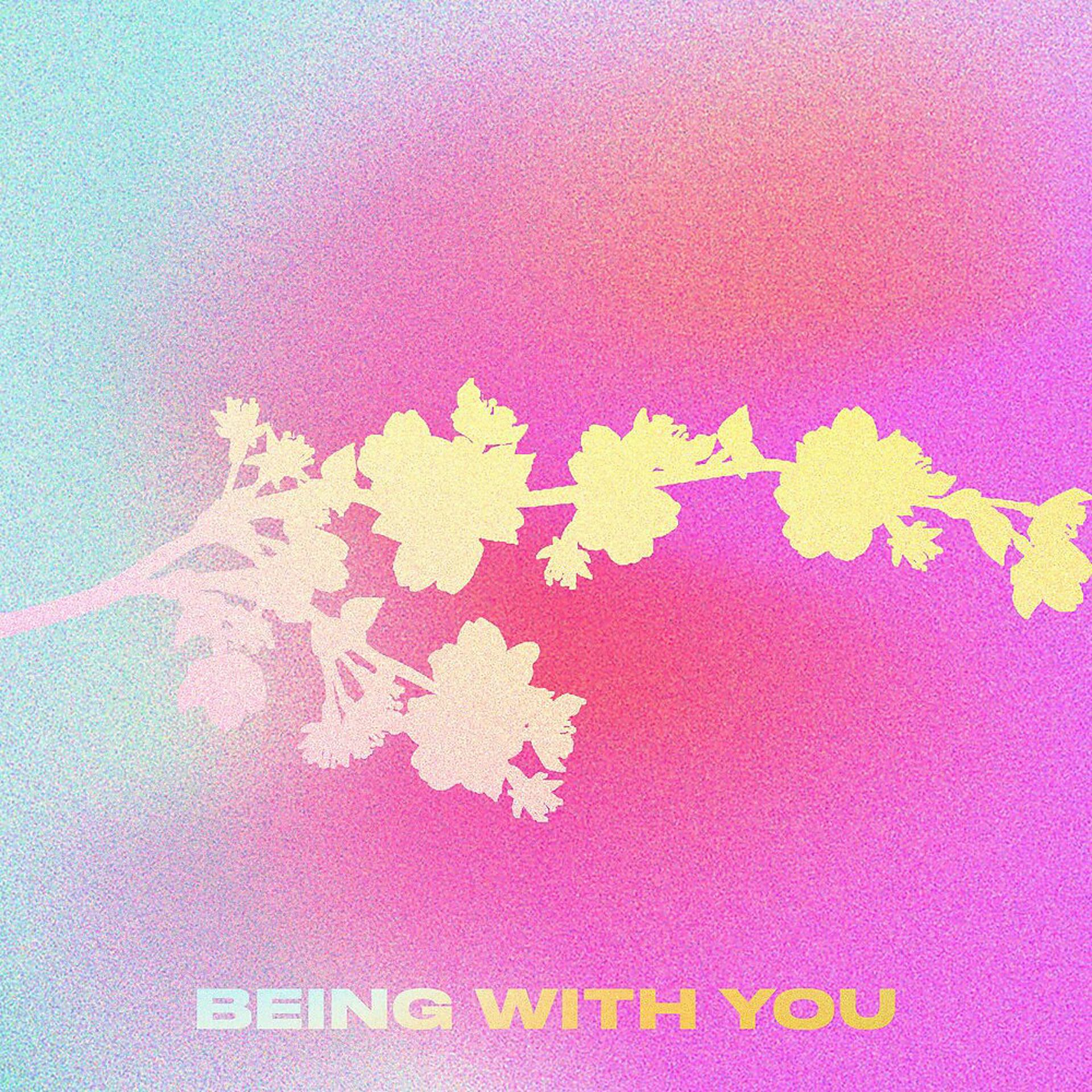 Постер альбома Being With You
