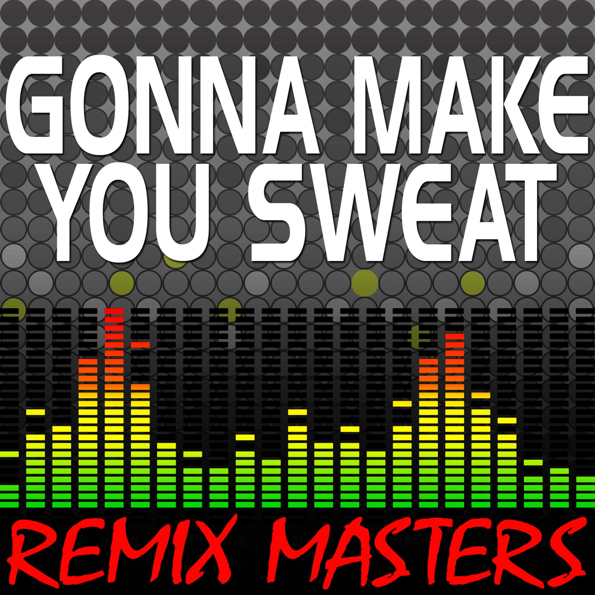 Постер альбома Gonna Make You Sweat (Everybody Dance Now) (Re-Mix Package For DJ's)