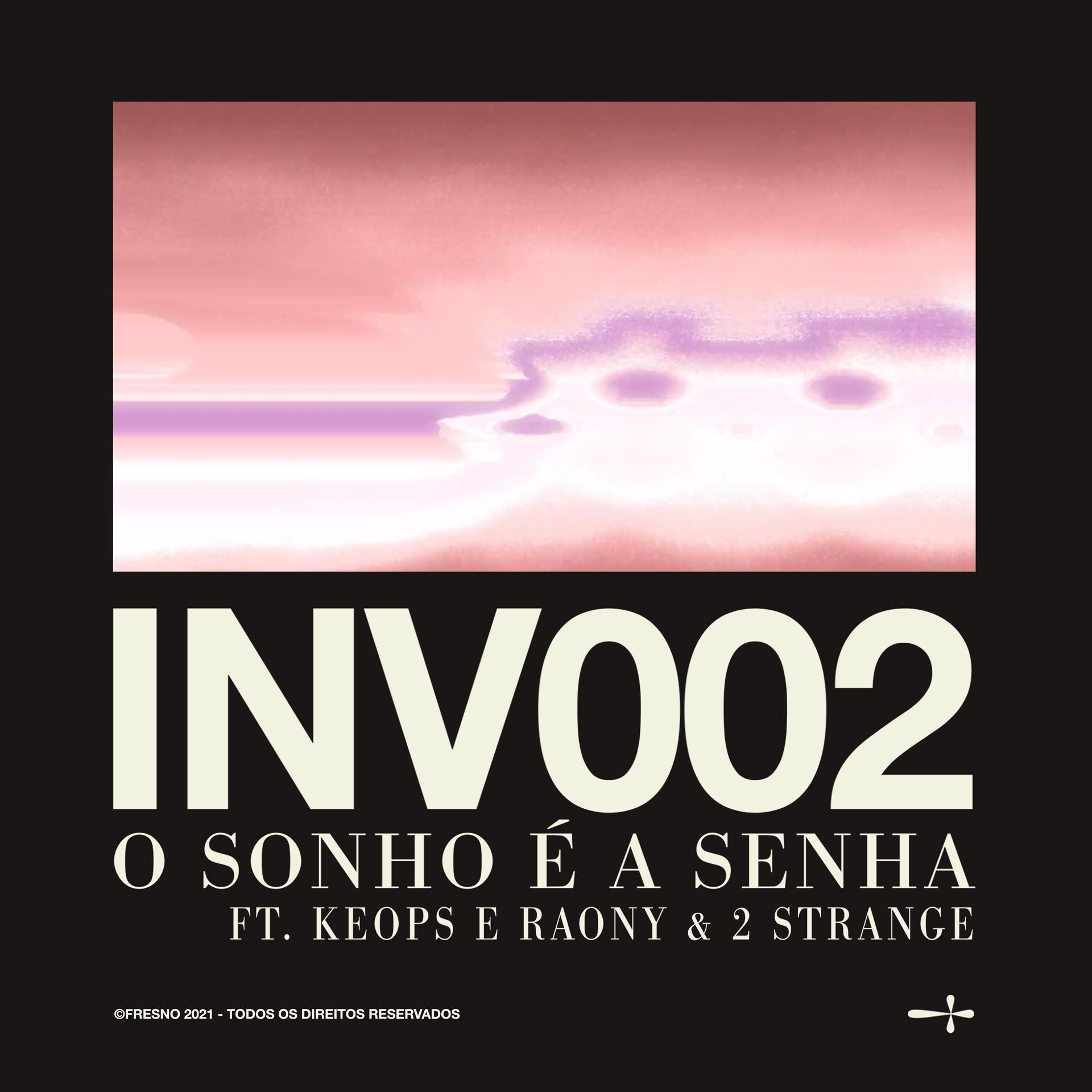 Постер альбома INV002: O SONHO É A SENHA (feat. Keops & Raony & 2STRANGE)