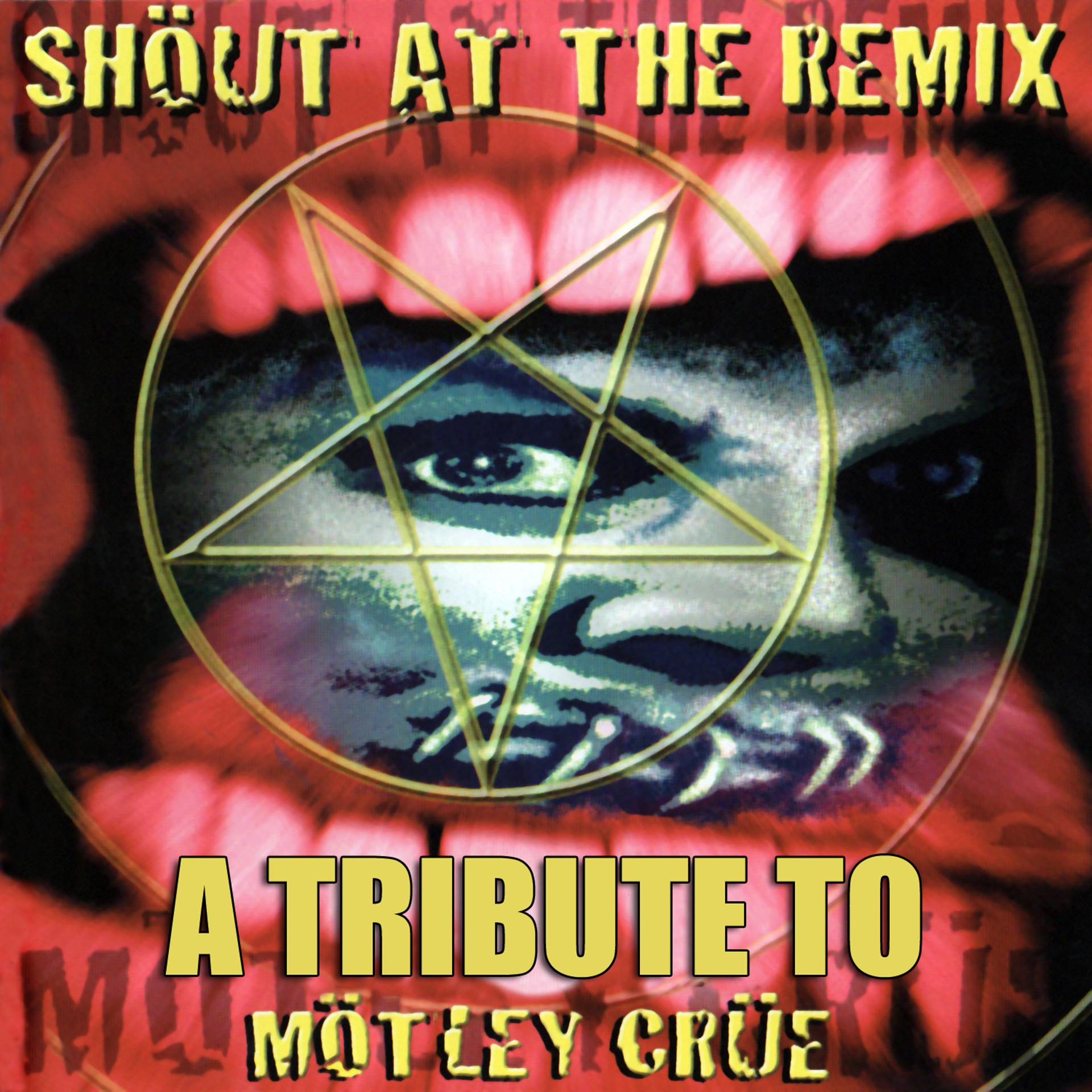 Постер альбома Shout At The Remix: A Tribute To Motley Crue