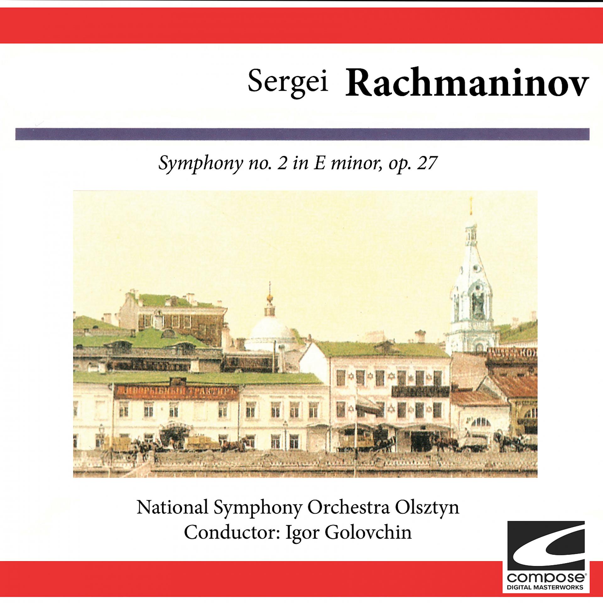 Постер альбома Sergei Rachmaninov: Symphony No. 2 in E Minor, Op. 27 (feat. Igor Golovchin)
