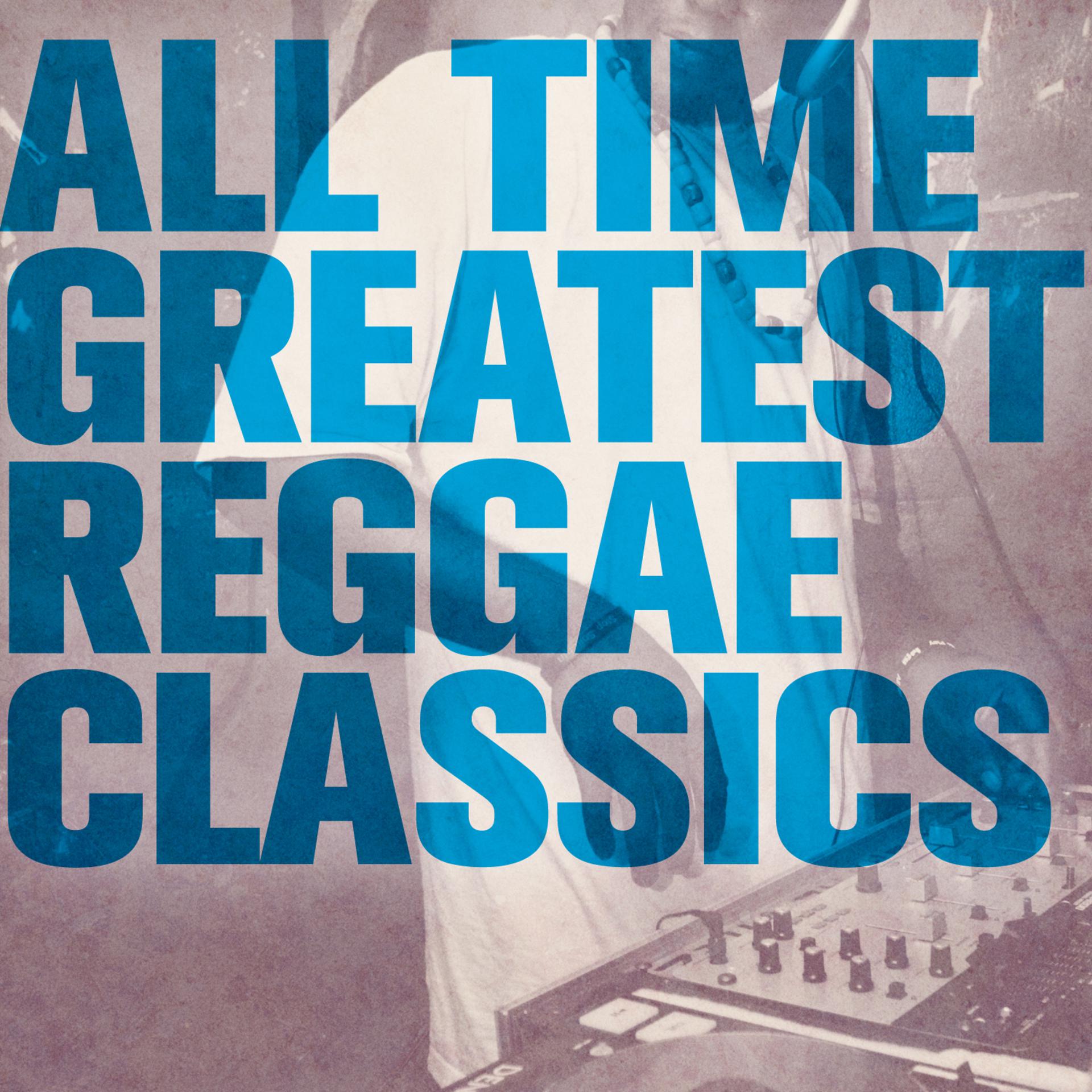 Постер альбома All Time Greatest Reggae Classics