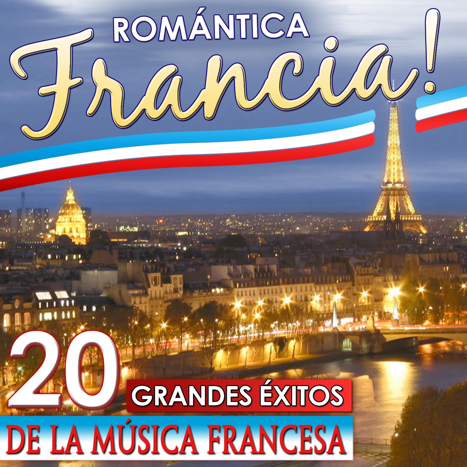 Постер альбома Romántica Francia!! 20 Grandes Éxitos de la Música Francesa