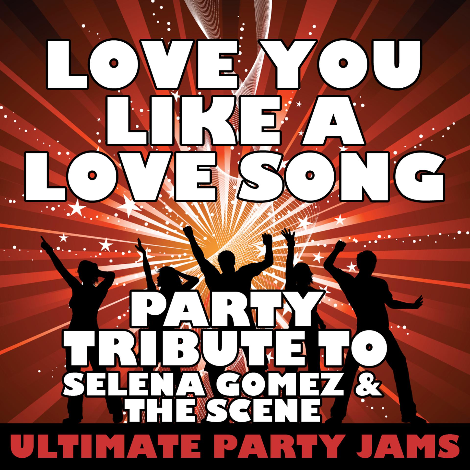 Постер альбома Love You Like a Love Song (Party Tribute to Selena Gomez & the Scene)