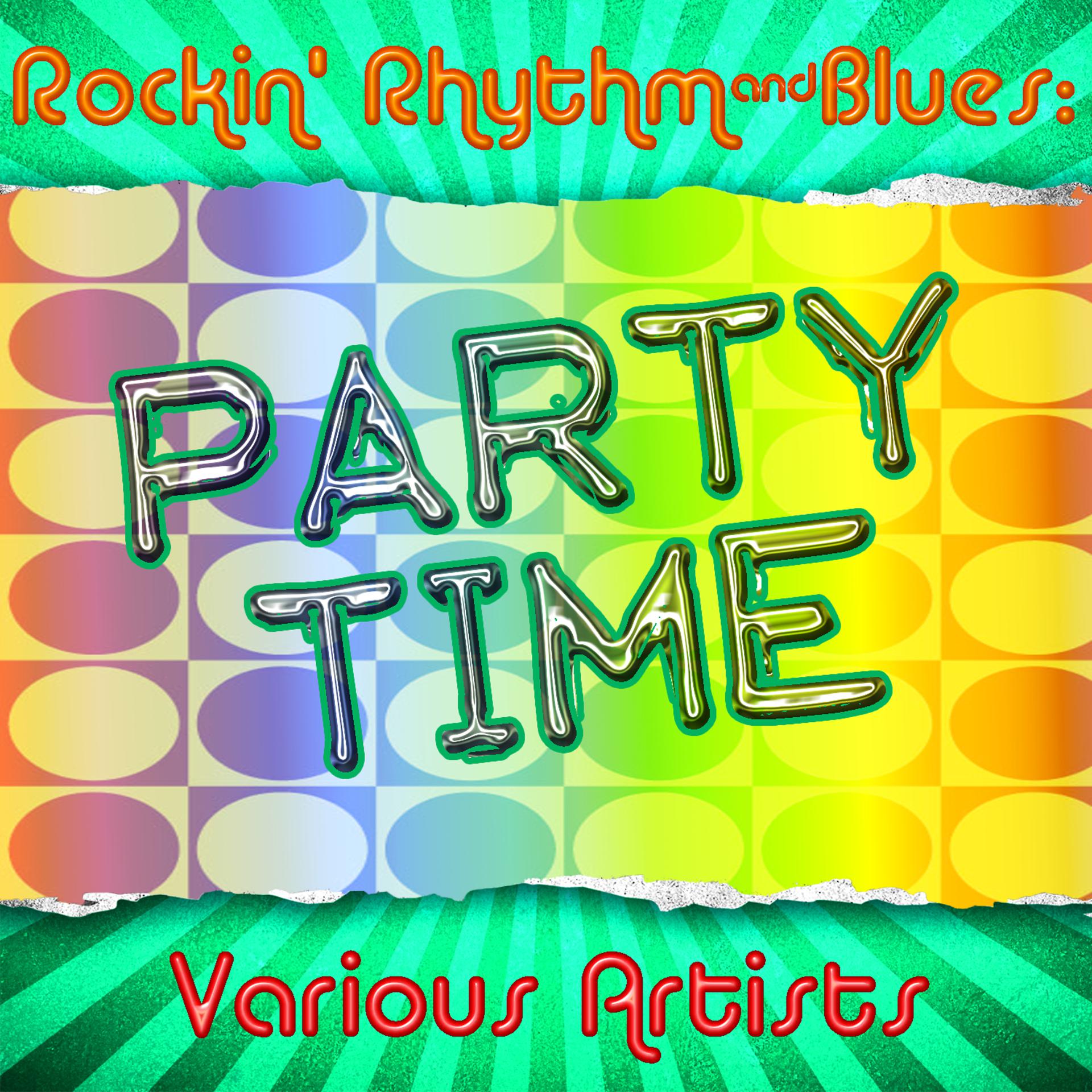 Постер альбома Rockin' Rhythm & Blues: Party Time