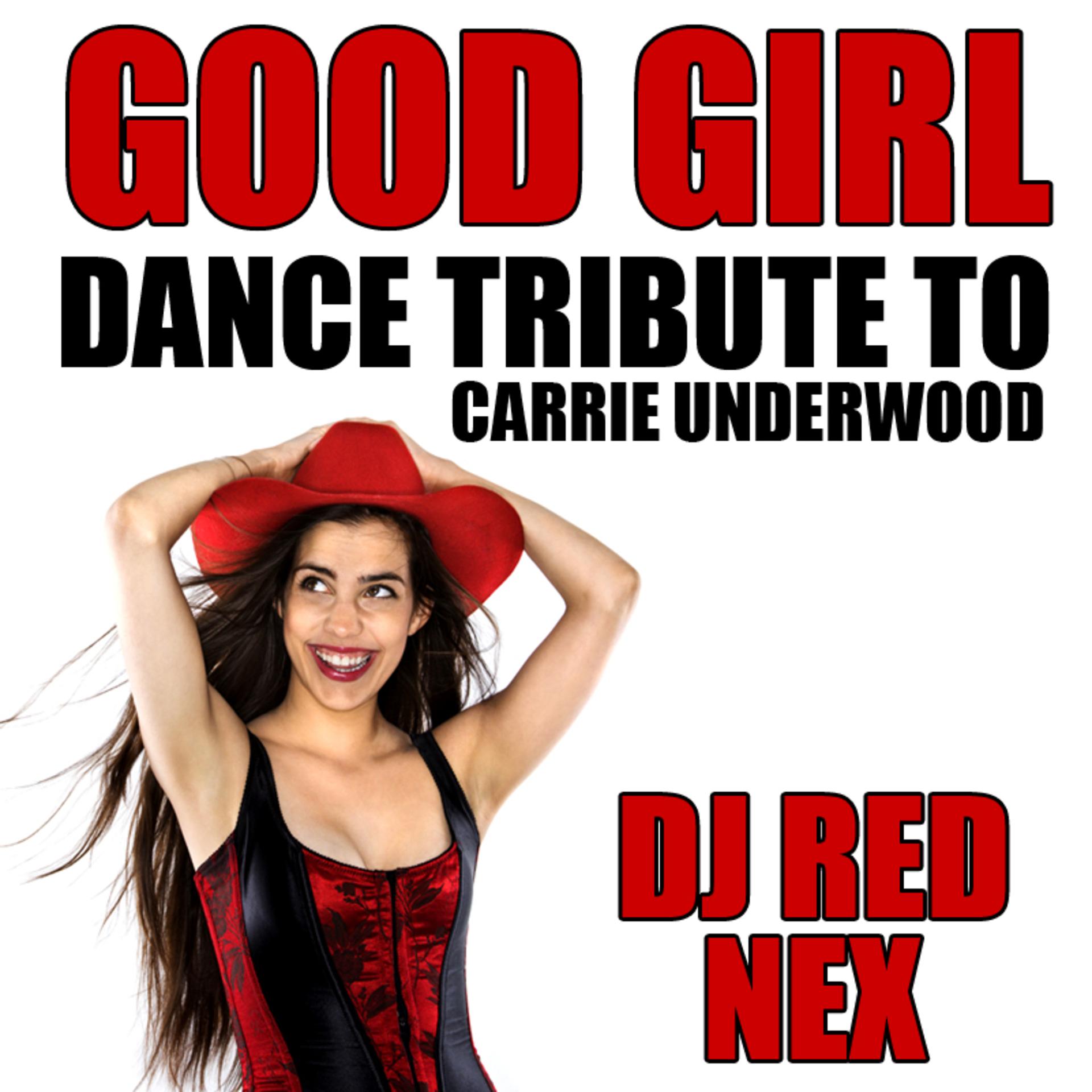 Постер альбома Good Girl (Dance Tribute to Carrie Underwood)