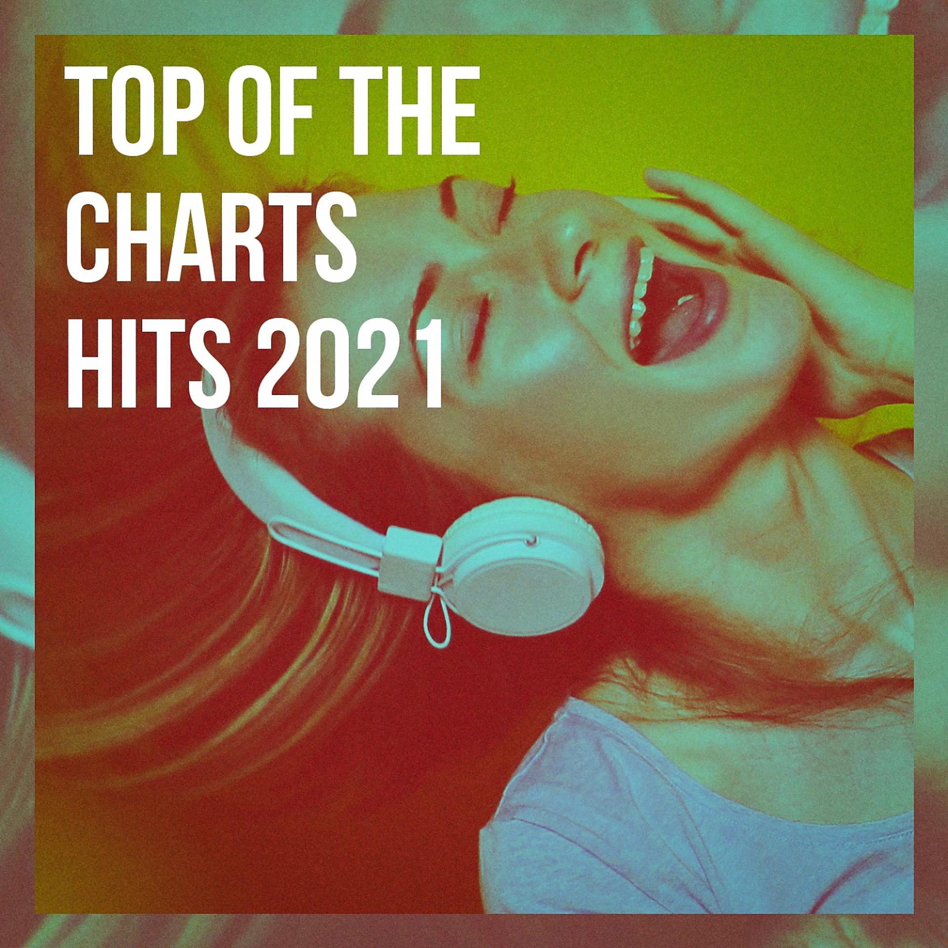 Постер альбома Top of the Charts Hits 2021